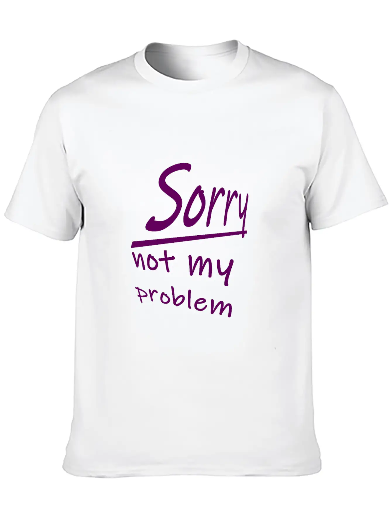 Sorry Shirt - Not My Problem Modern Fit Casual T-Shirt ��� Clean And Versatile Design