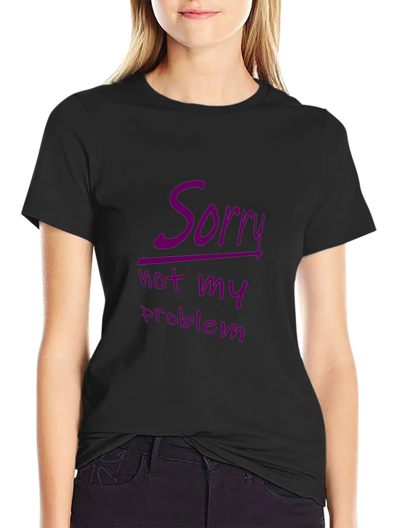 Sorry Shirt - Not My Problem Modern Fit Casual T-Shirt ��� Clean And Versatile Design