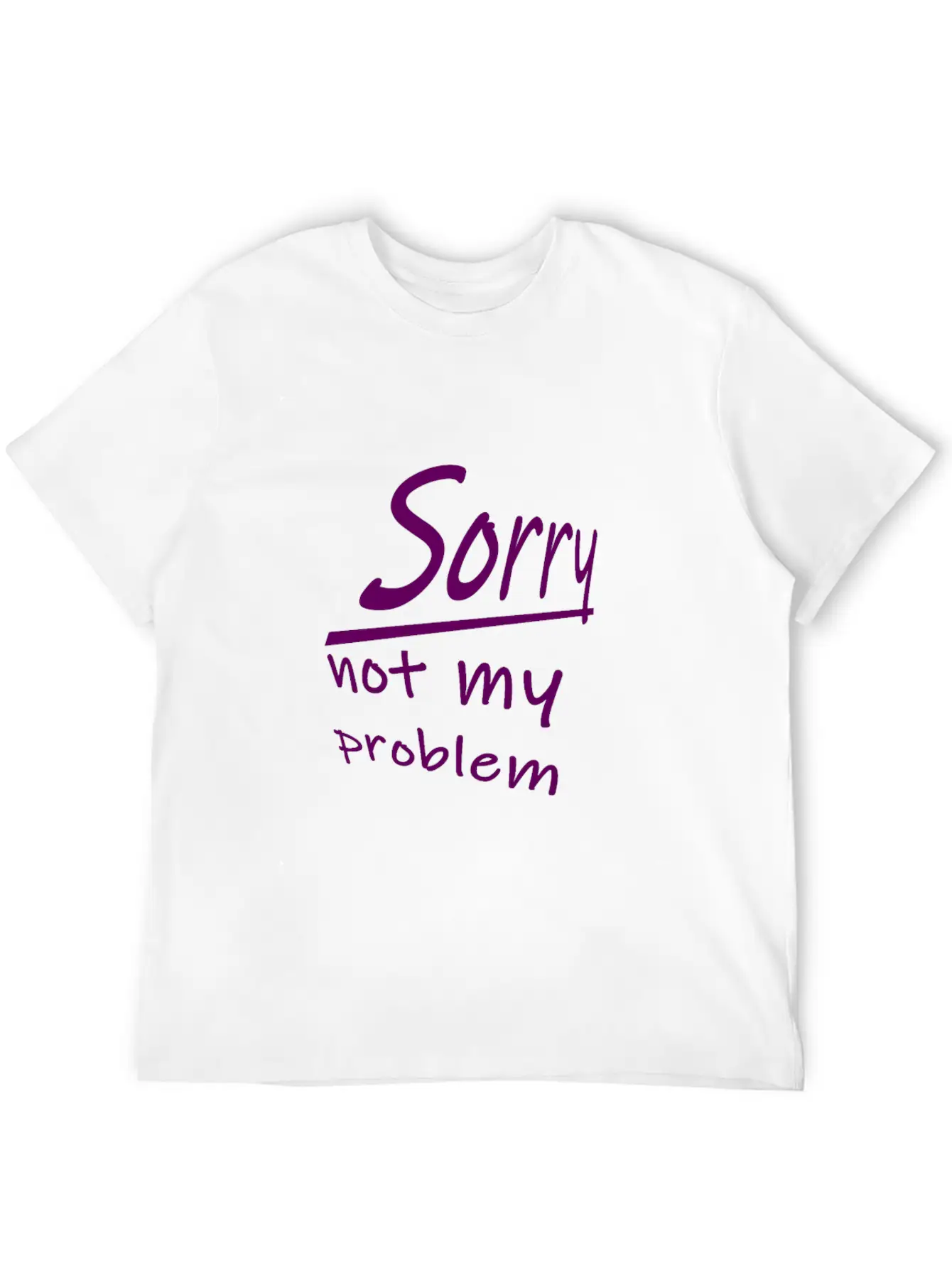 Sorry Shirt - Not My Problem Modern Fit Casual T-Shirt ��� Clean And Versatile Design