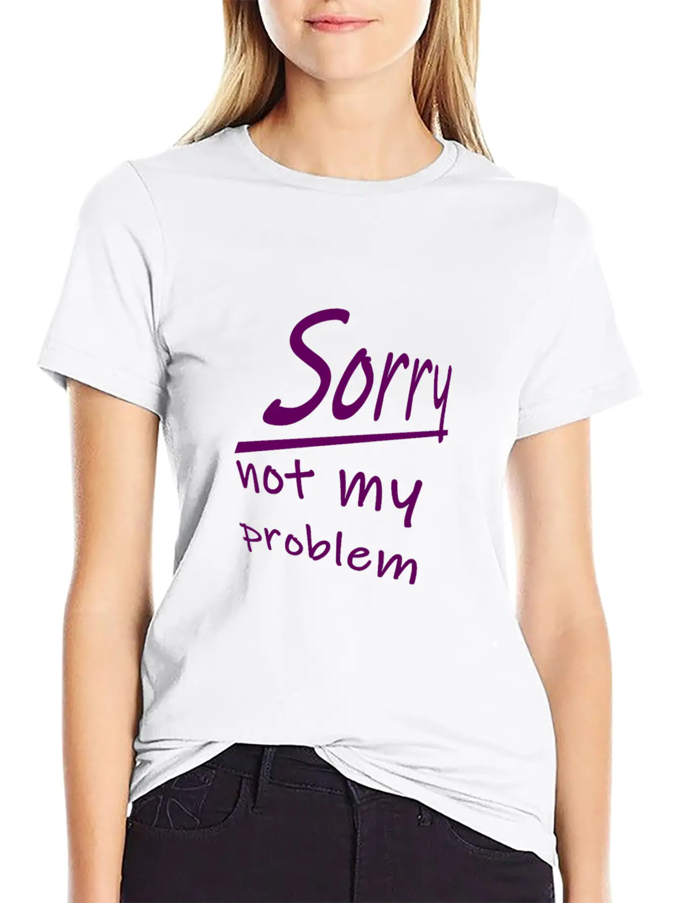 Sorry Shirt - Not My Problem Modern Fit Casual T-Shirt ��� Clean And Versatile Design