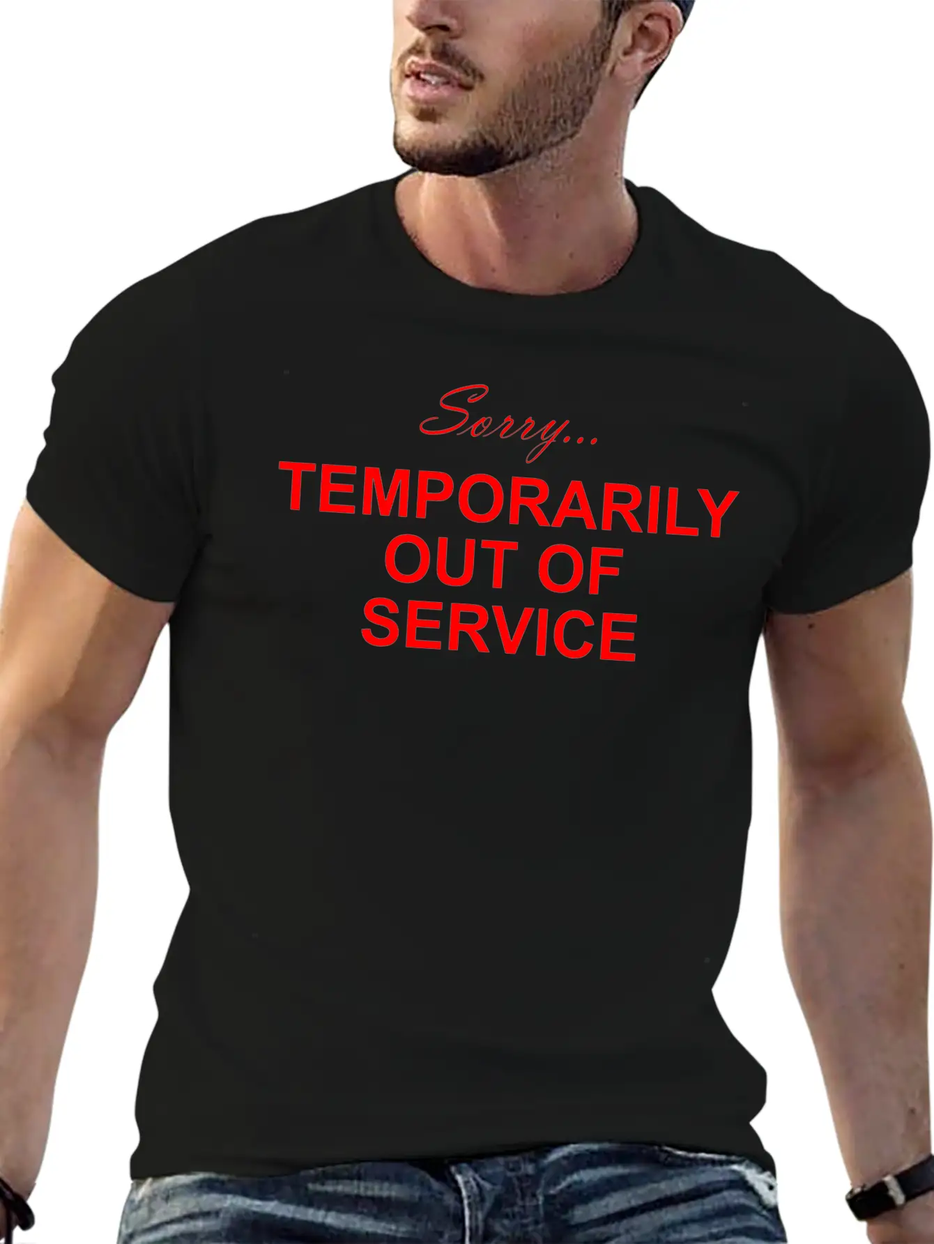 Sorry... Temporarily Out Of Service Lightweight Cotton T-Shirt – Daily Comfort Graphic Shirt