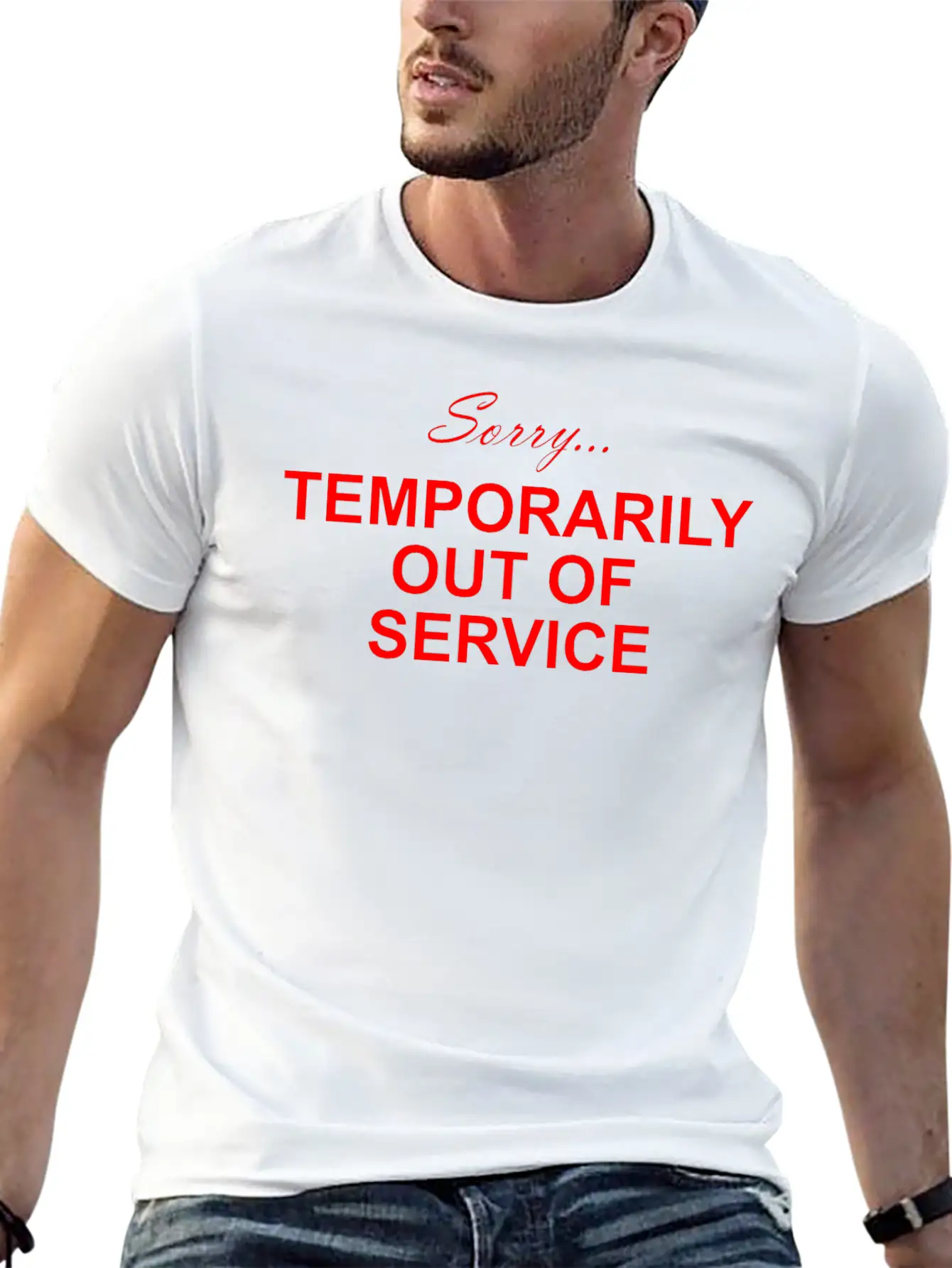 Sorry... Temporarily Out Of Service Lightweight Cotton T-Shirt – Daily Comfort Graphic Shirt