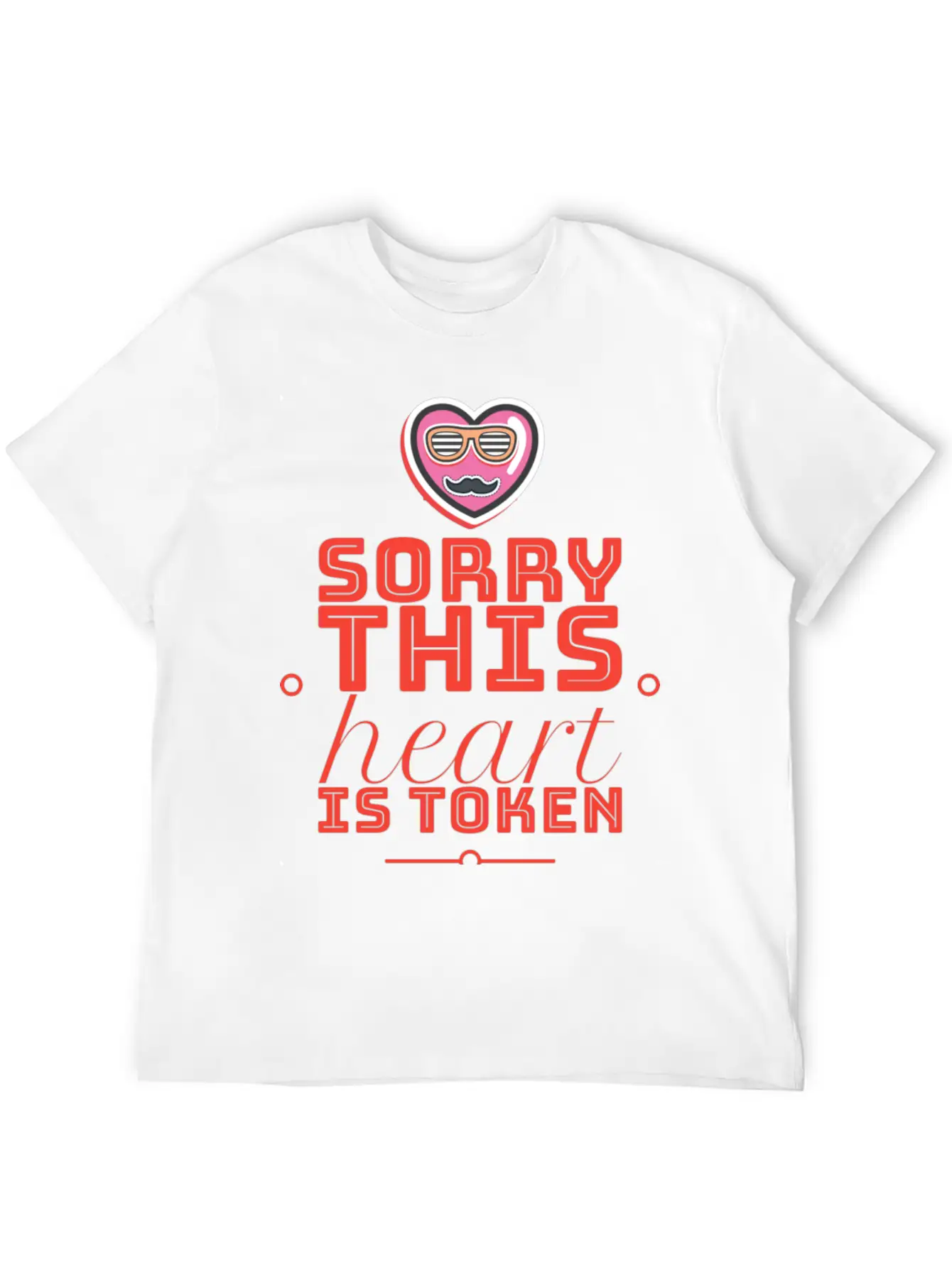 Sorry This Heart Is Token Essential Cotton Tee For Daily Outfits – Unisex Style