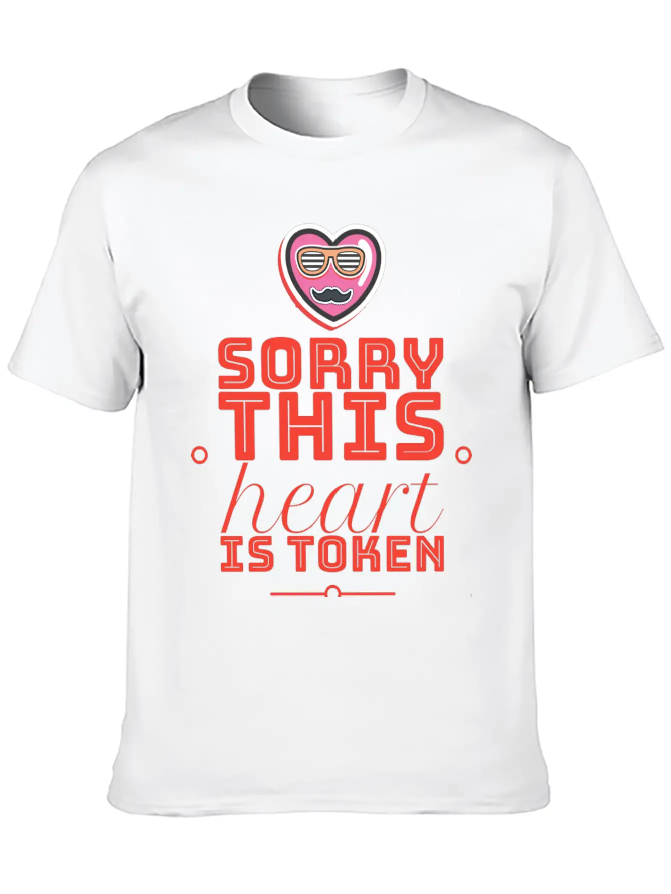 Sorry This Heart Is Token Essential Cotton Tee For Daily Outfits – Unisex Style