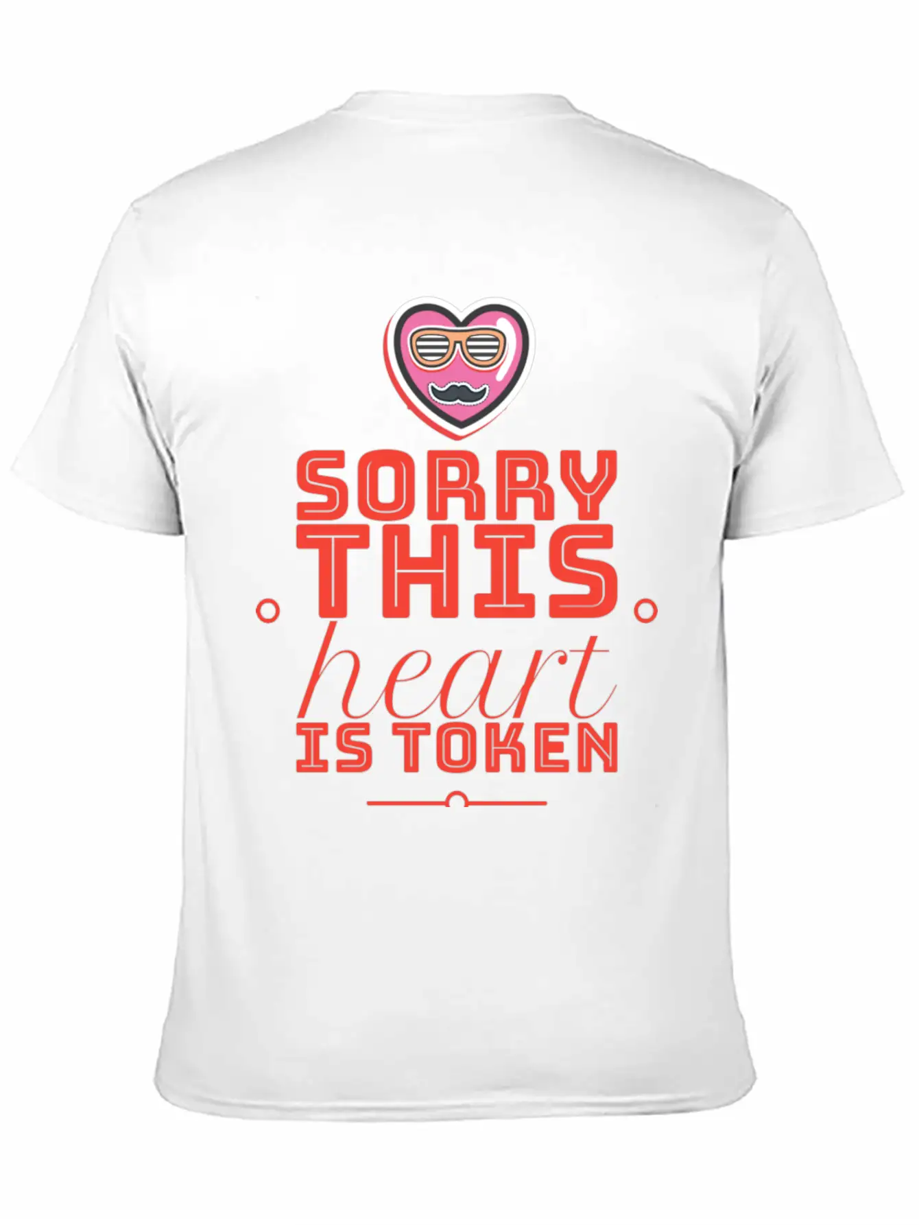 Sorry This Heart Is Token Essential Cotton Tee For Daily Outfits – Unisex Style