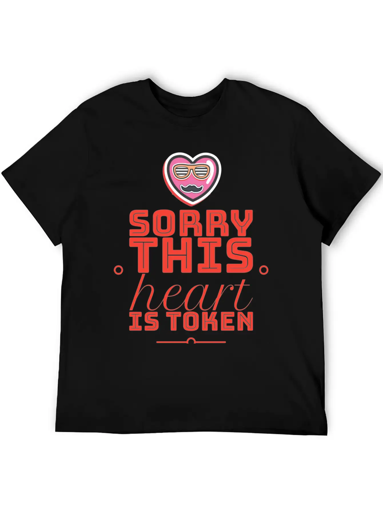 Sorry This Heart Is Token Essential Cotton Tee For Daily Outfits – Unisex Style