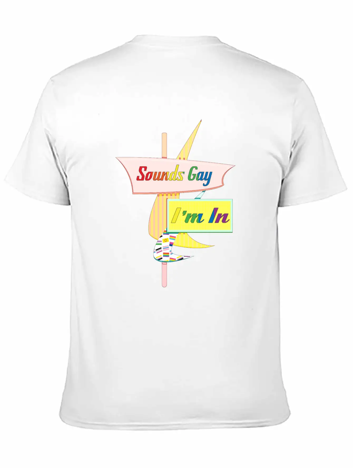 Sounds Gay I'm In - Retro Modern Sign Modern Fit Casual T-Shirt ��� Clean And Versatile Design