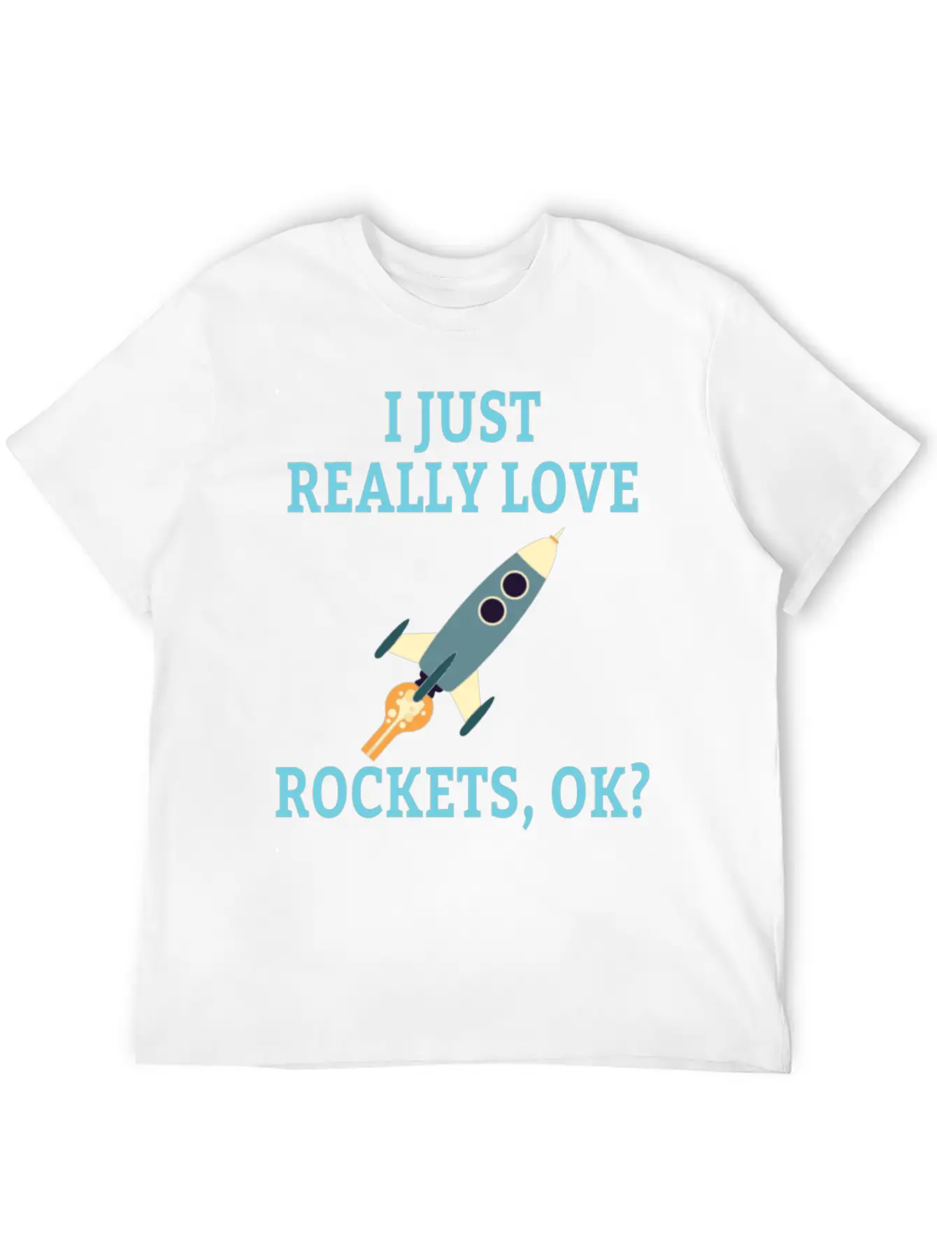 SPACE / ROCKET: I Just Love Rockets Basic Graphic T-Shirt – Daily Comfort In Soft Cotton