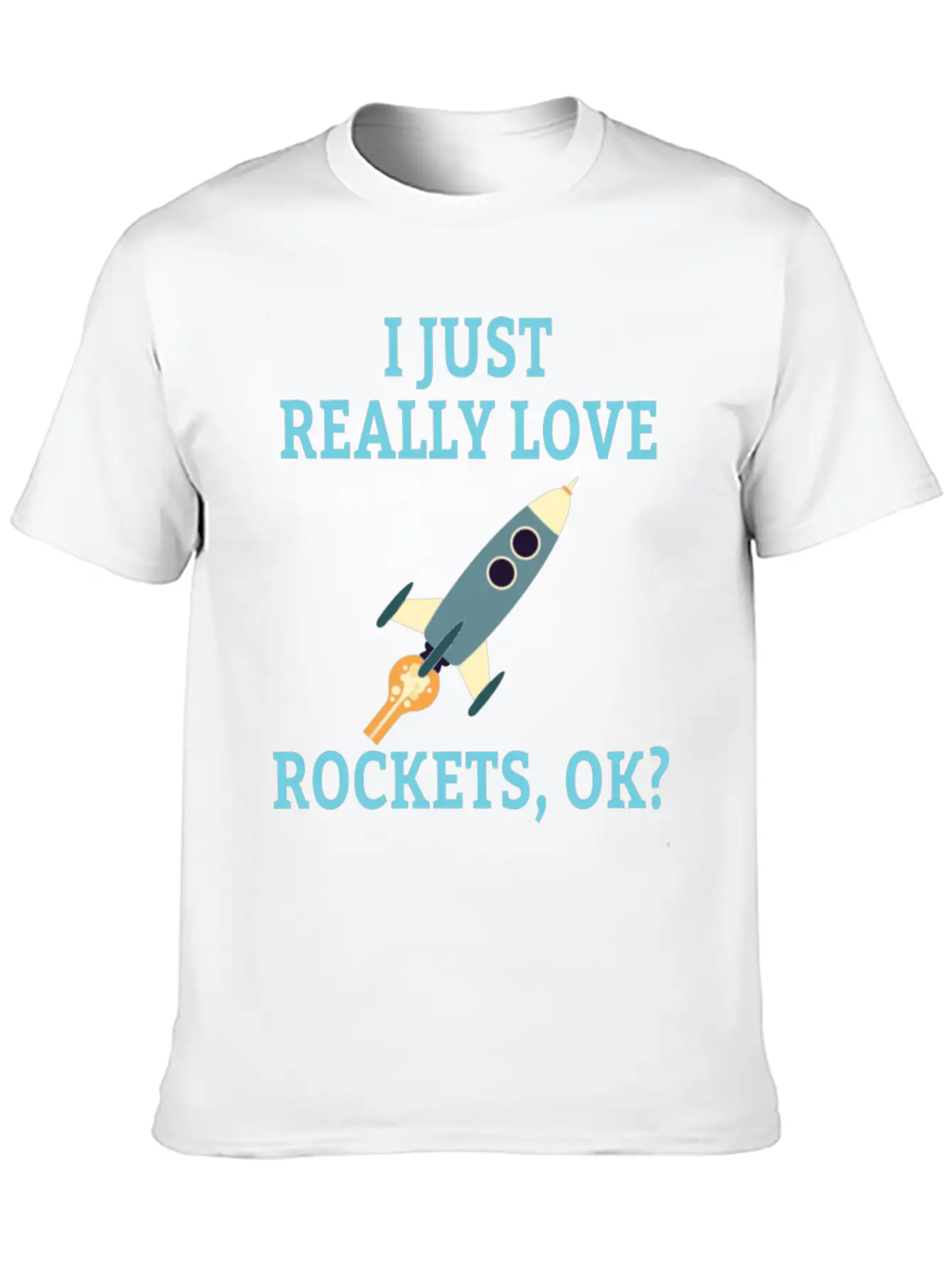 SPACE / ROCKET: I Just Love Rockets Basic Graphic T-Shirt – Daily Comfort In Soft Cotton