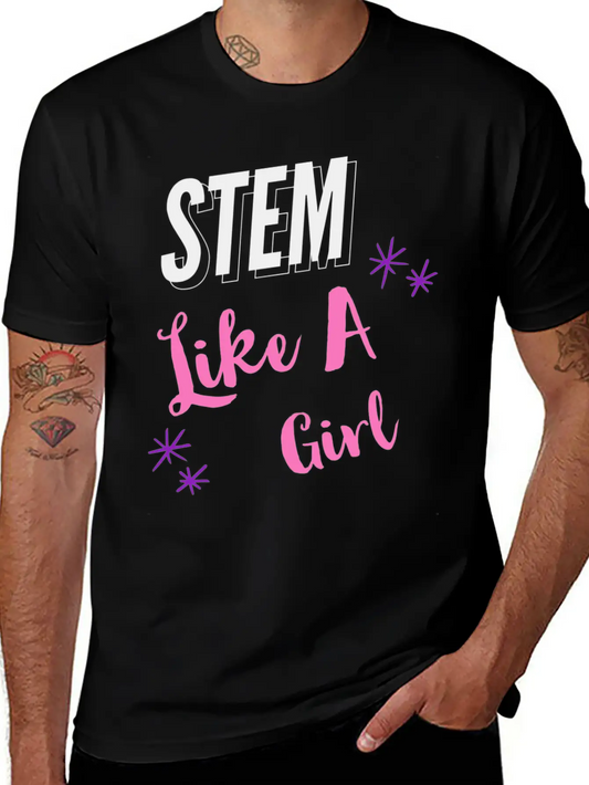 STEM Like A Girl Classic Fit Graphic Tee For Daily Comfort – Unisex Cotton Shirt