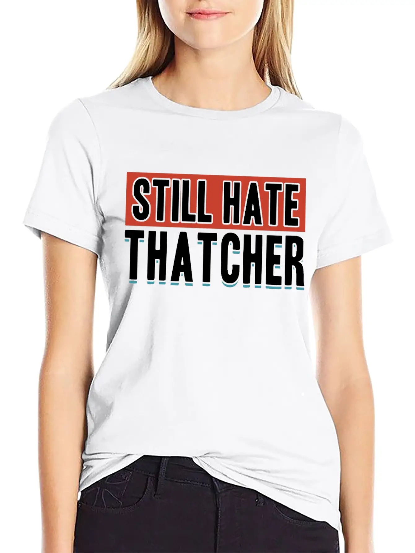 Still Hate Thatcher Communism Anti Gift Idea Essential Cotton Tee For Daily Outfits – Unisex Style