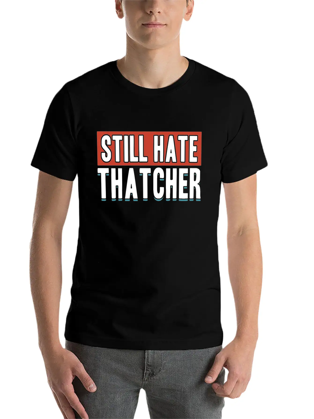 Still Hate Thatcher Communism Anti Gift Idea Essential Cotton Tee For Daily Outfits – Unisex Style