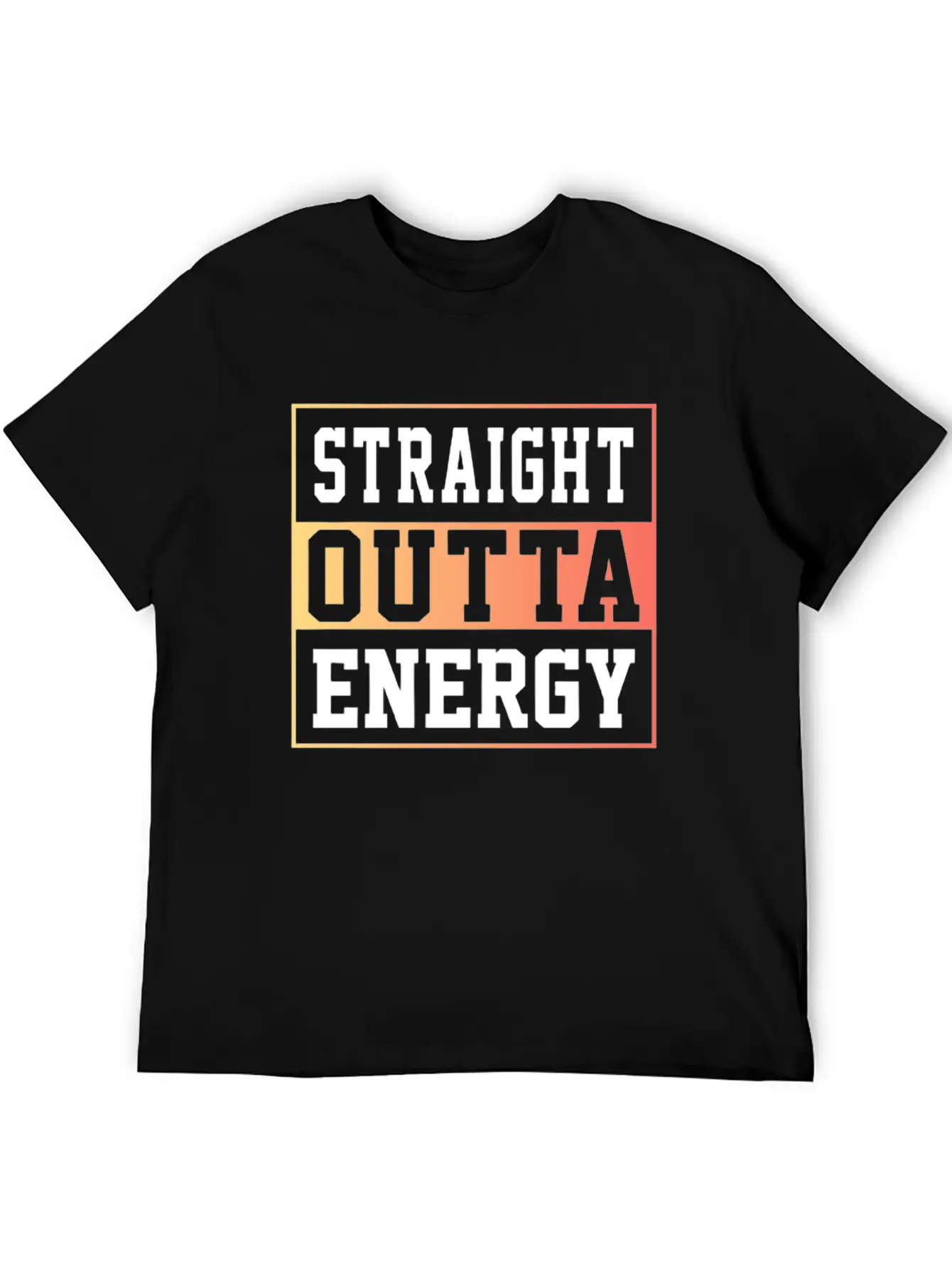 Straight Outta Energy Lightweight Cotton T-Shirt – Daily Comfort Graphic Shirt