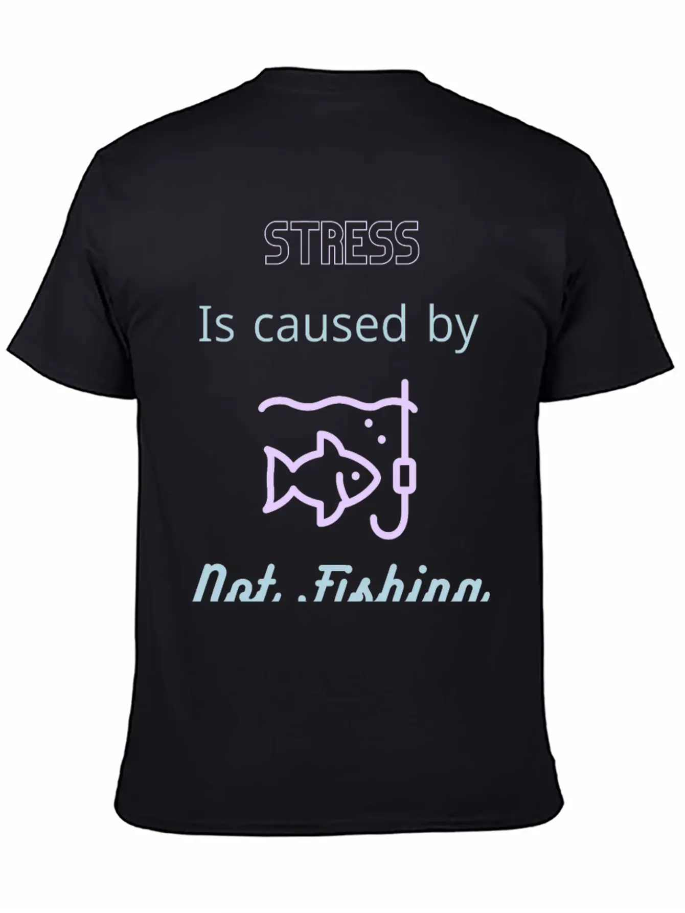 Stress Is Caused By Not Fishing Enough Relaxed Everyday Tee – Lightweight And Durable Cotton