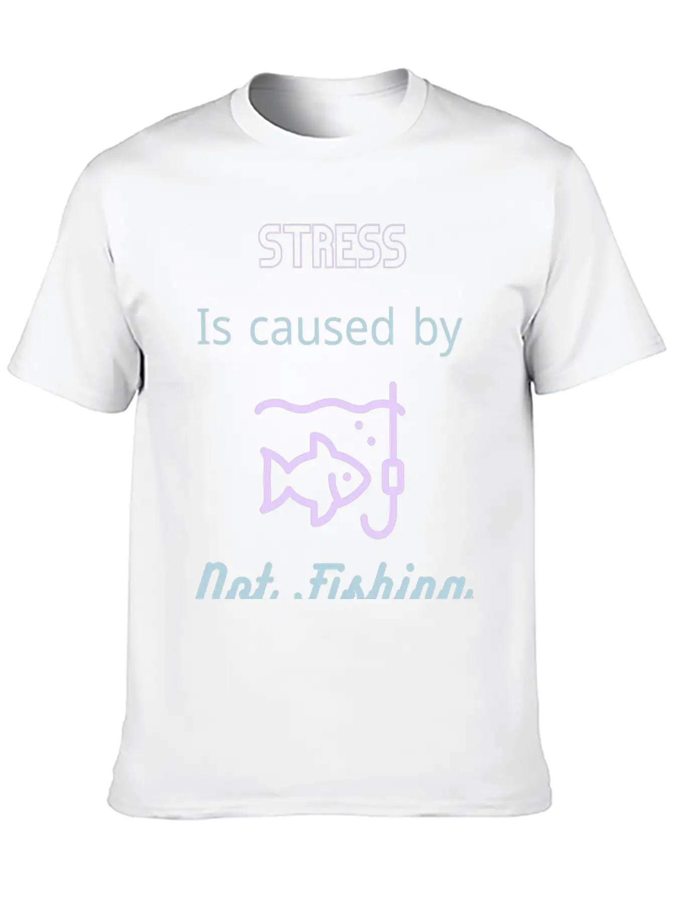 Stress Is Caused By Not Fishing Enough Relaxed Everyday Tee – Lightweight And Durable Cotton
