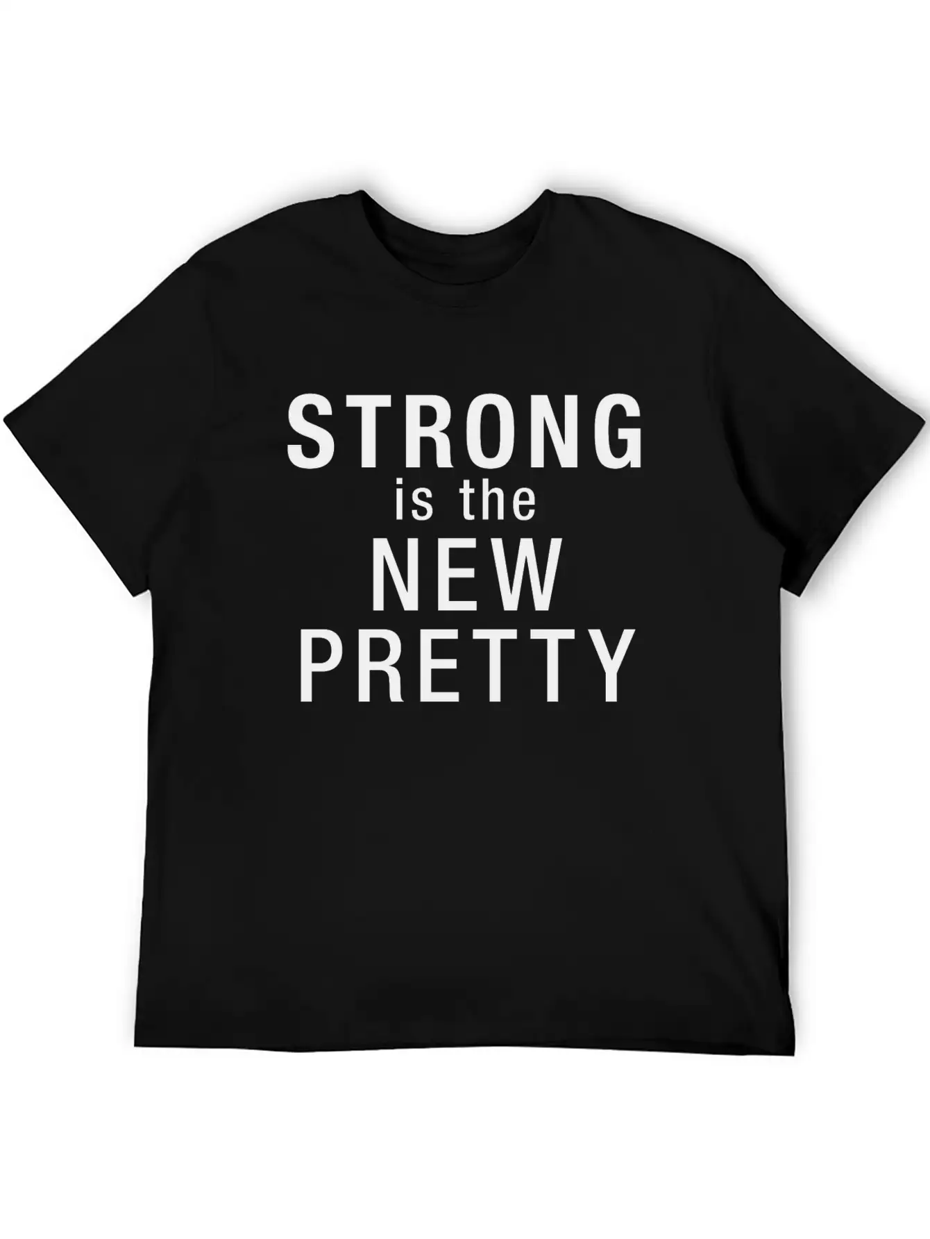 Strong Is The New Pretty Relaxed Everyday Tee – Lightweight And Durable Cotton