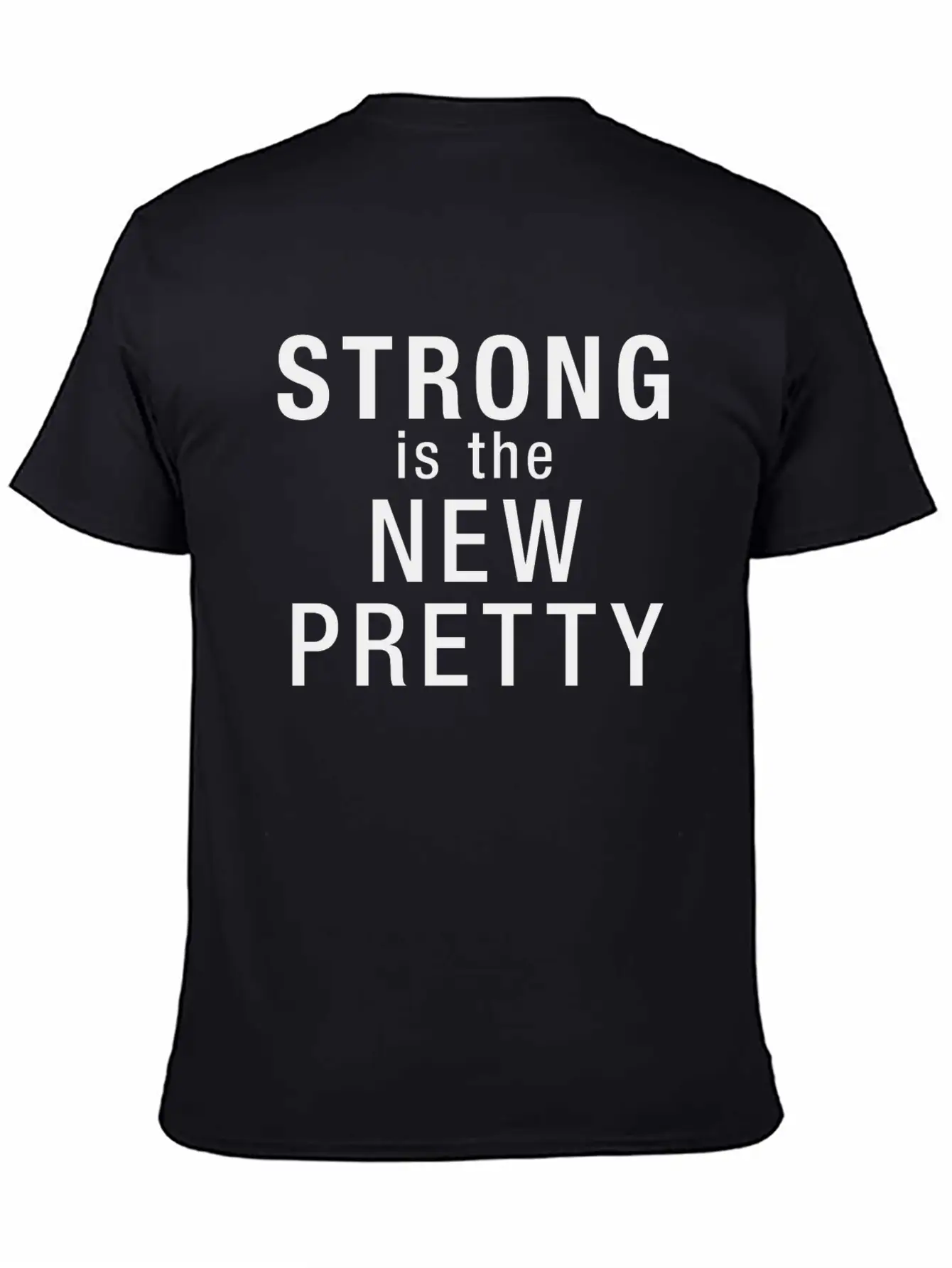 Strong Is The New Pretty Relaxed Everyday Tee – Lightweight And Durable Cotton