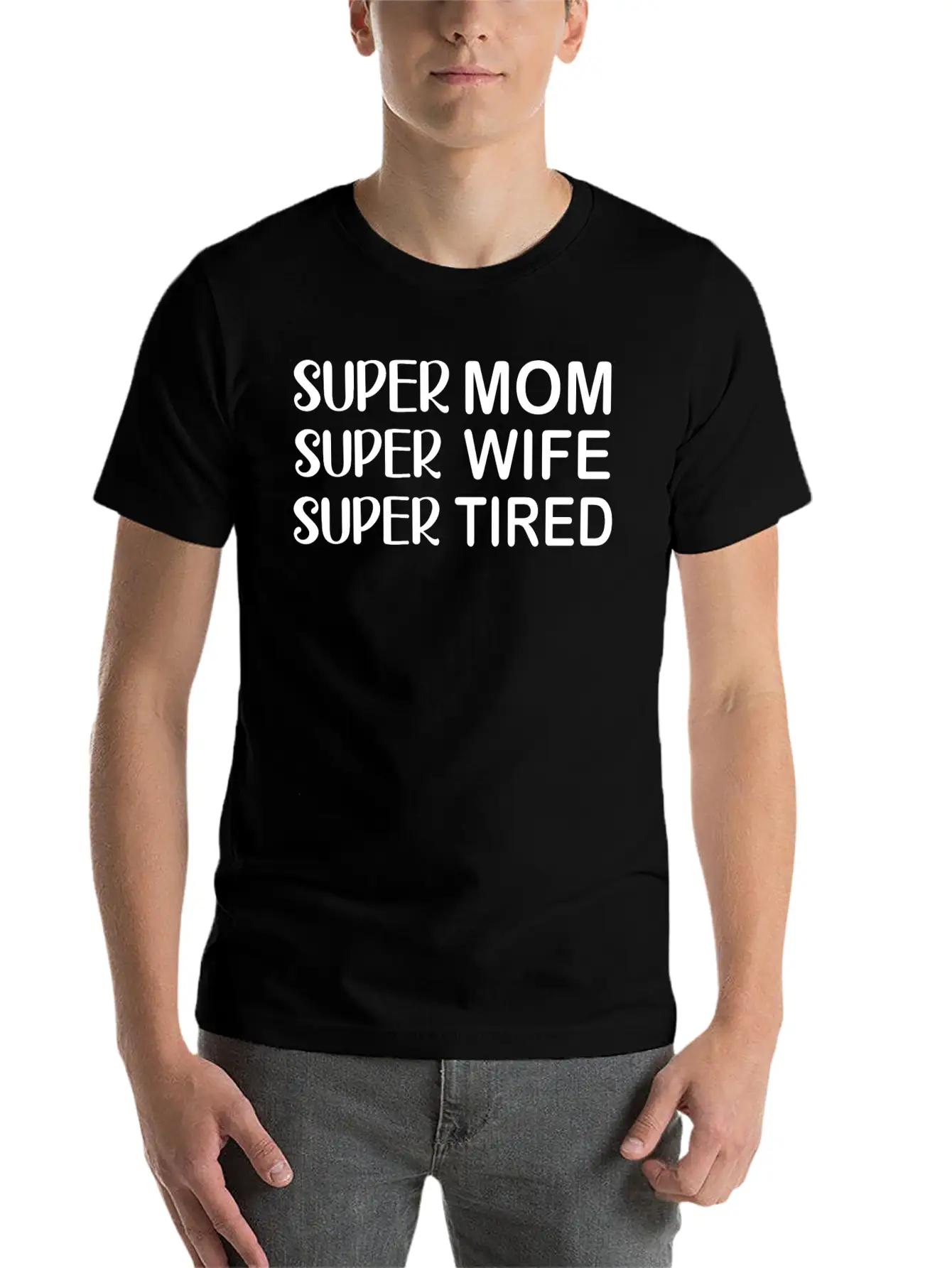 Super Mom Super Wife Super Tired Essential Cotton Tee For Daily Outfits – Unisex Style