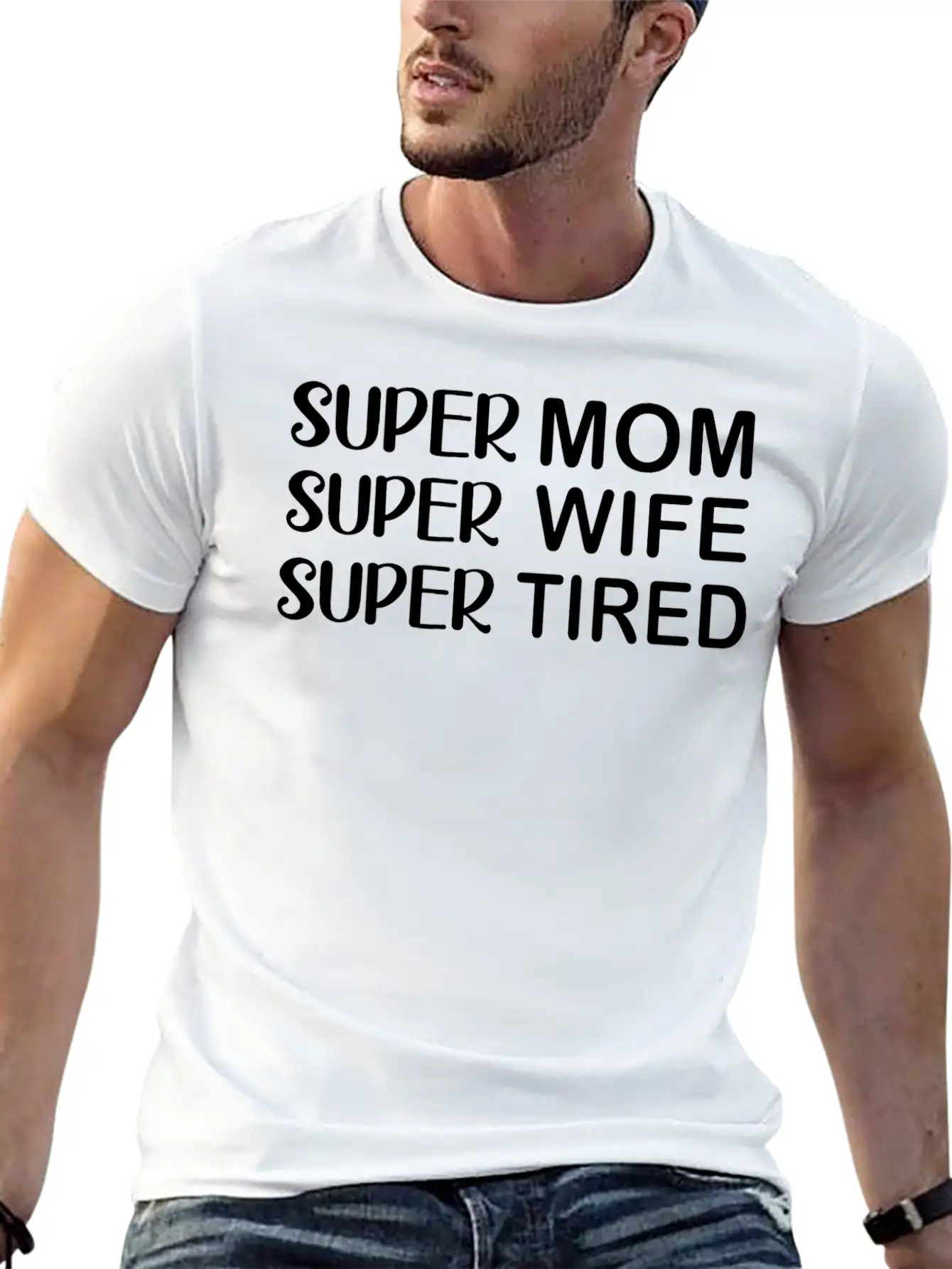 Super Mom Super Wife Super Tired Essential Cotton Tee For Daily Outfits – Unisex Style