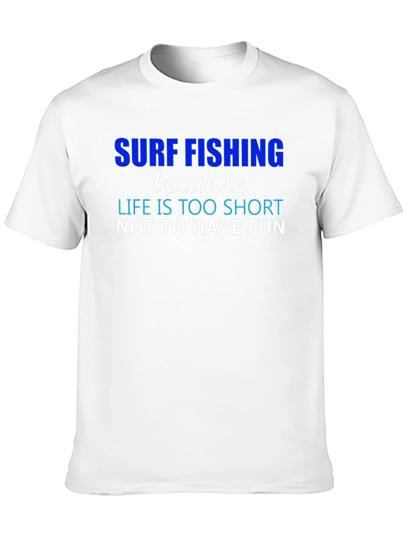 Surf Fishing - Surf Fishing Because Life Is Too Sh Lightweight Cotton T-Shirt – Daily Comfort Graphic Shirt