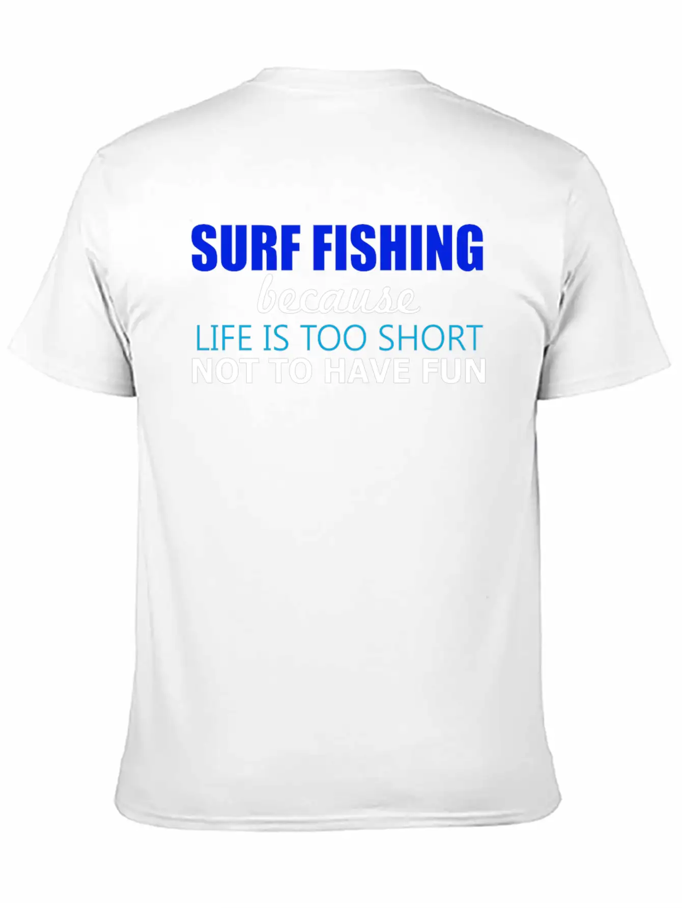 Surf Fishing - Surf Fishing Because Life Is Too Sh Lightweight Cotton T-Shirt – Daily Comfort Graphic Shirt