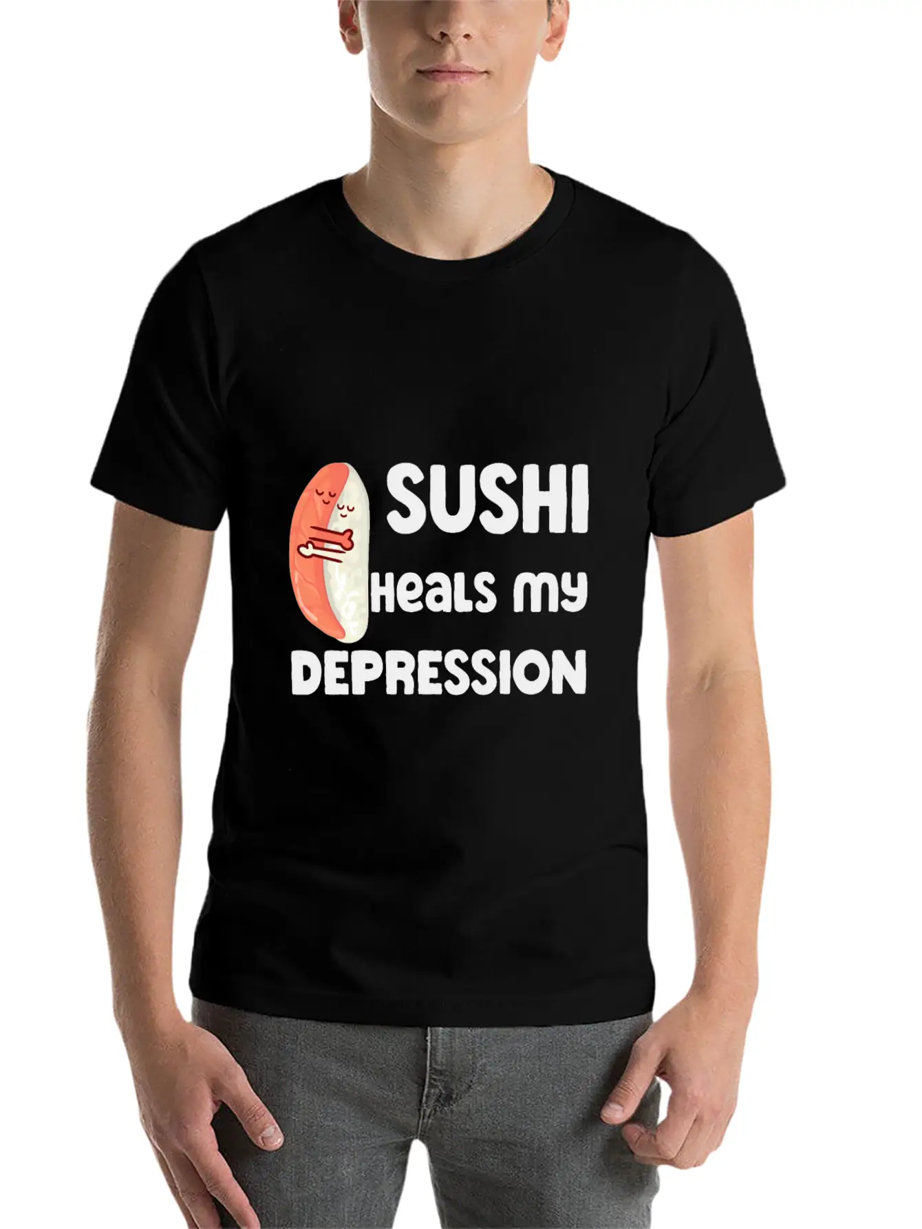 Sushi Heals My Depression Funny Quote Basic Graphic T-Shirt – Daily Comfort In Soft Cotton