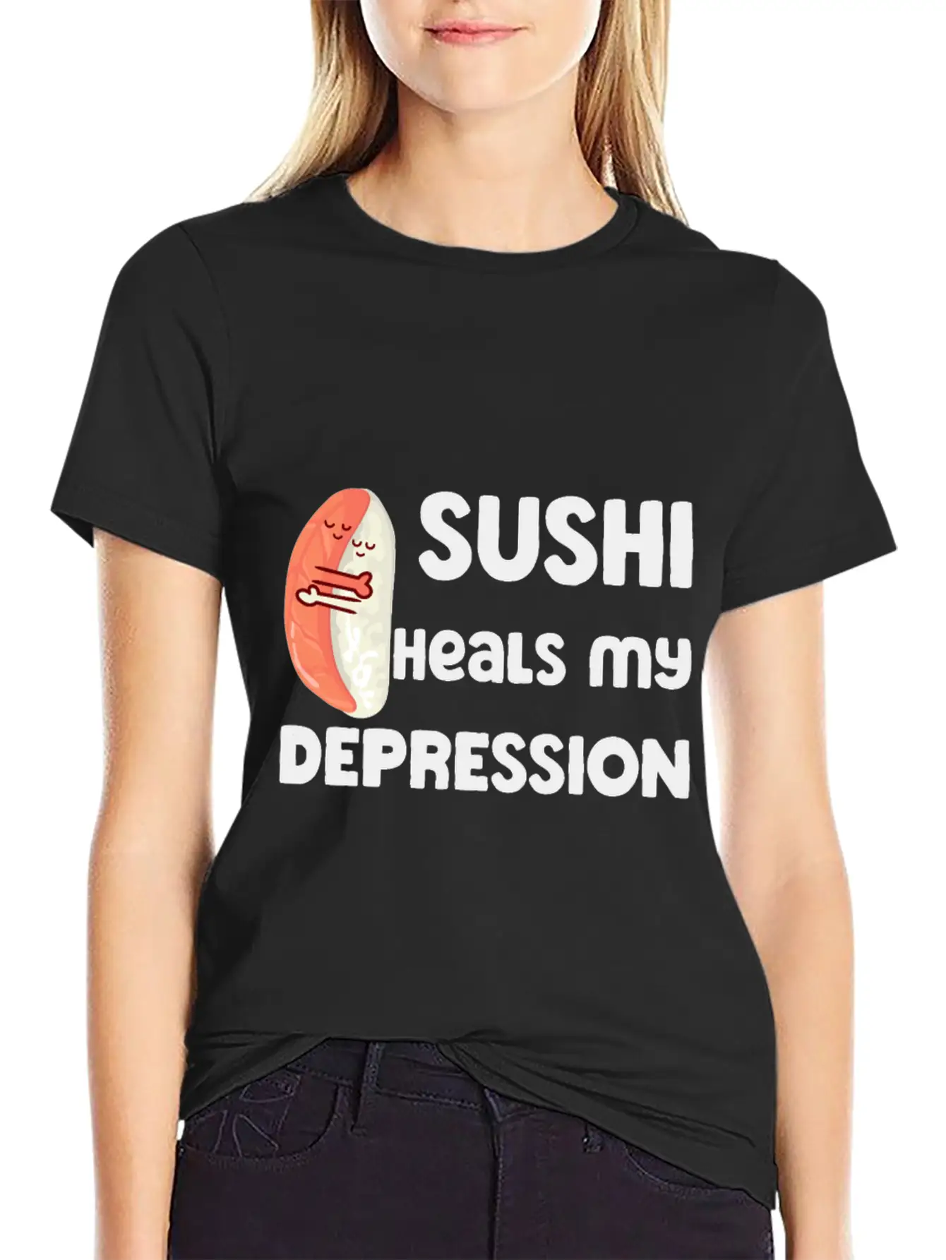 Sushi Heals My Depression Funny Quote Basic Graphic T-Shirt – Daily Comfort In Soft Cotton