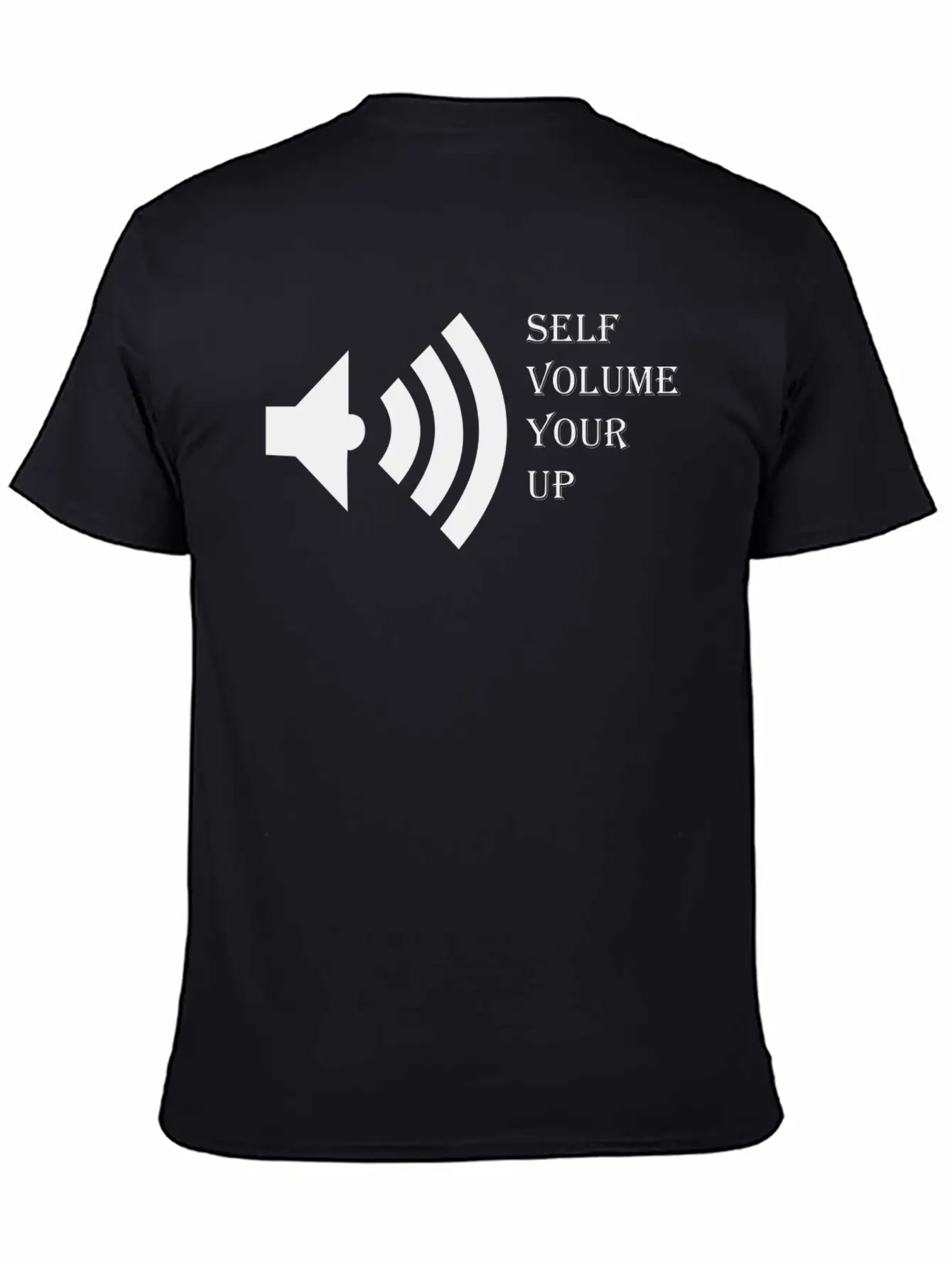 T-shirt Up Your Volume Self Unisex Casual T-Shirt – Clean Design For Daily Comfort