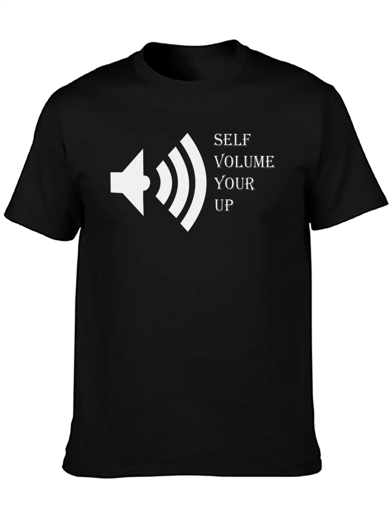 T-shirt Up Your Volume Self Unisex Casual T-Shirt – Clean Design For Daily Comfort