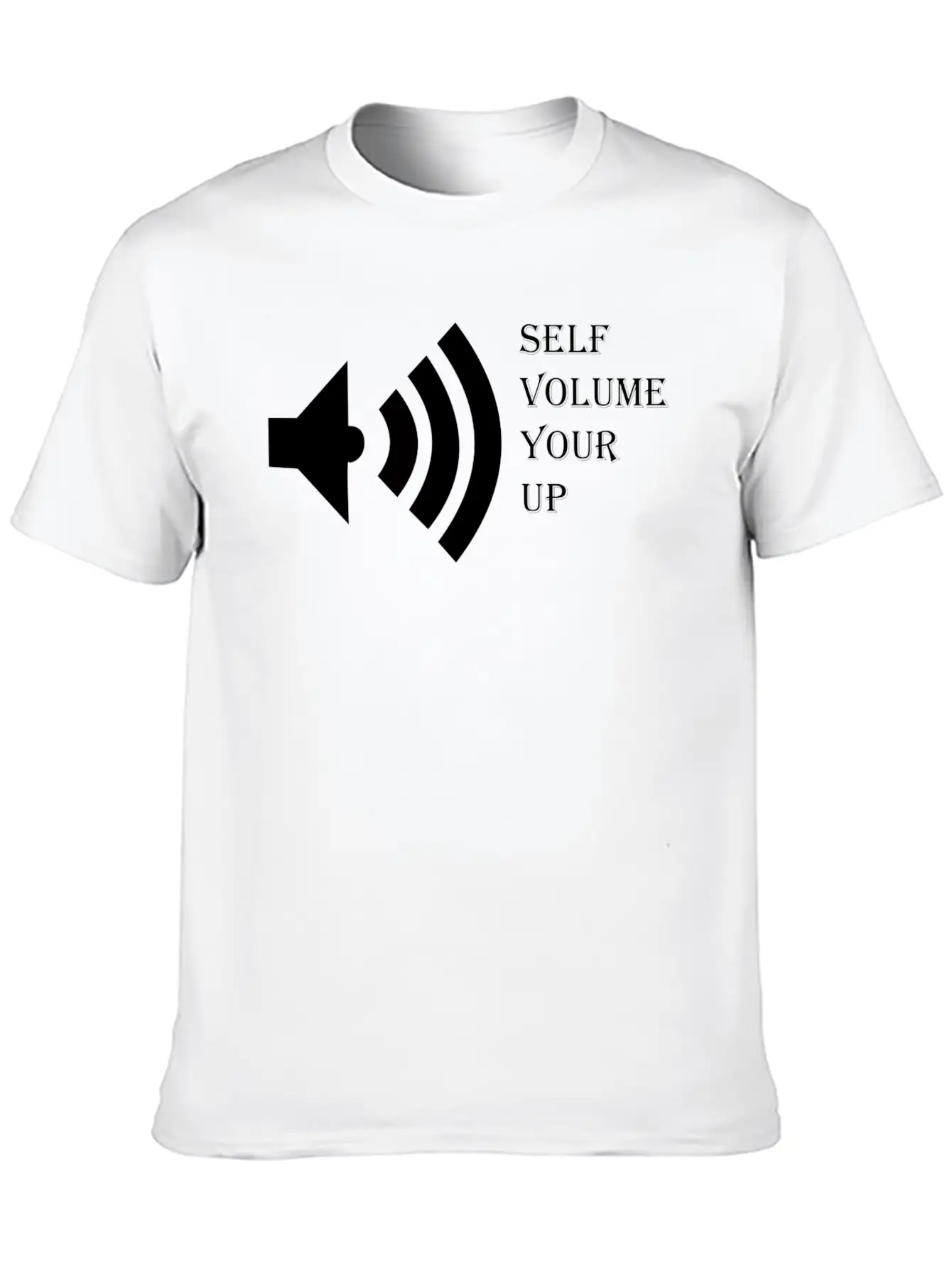T-shirt Up Your Volume Self Unisex Casual T-Shirt – Clean Design For Daily Comfort