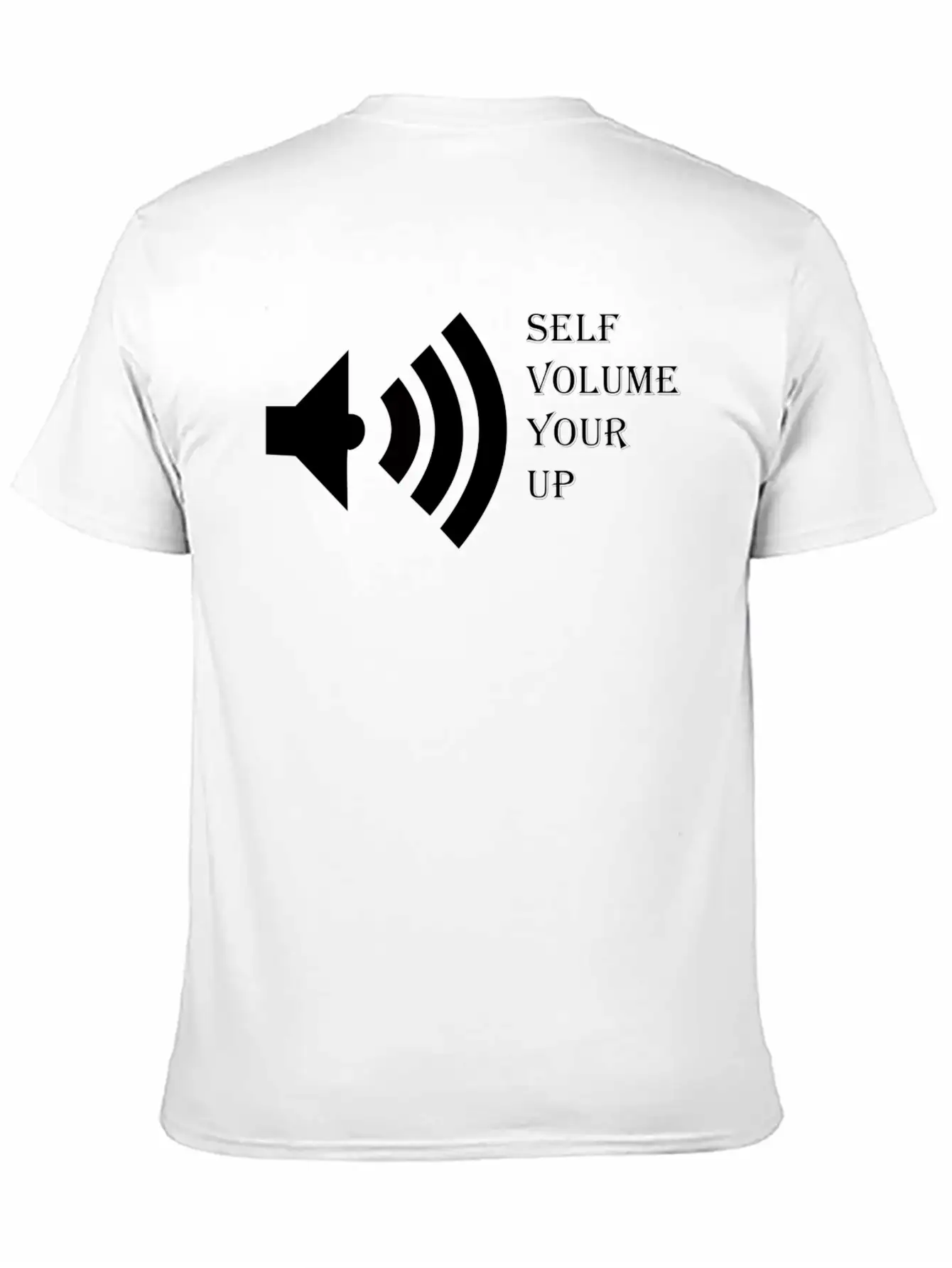 T-shirt Up Your Volume Self Unisex Casual T-Shirt – Clean Design For Daily Comfort