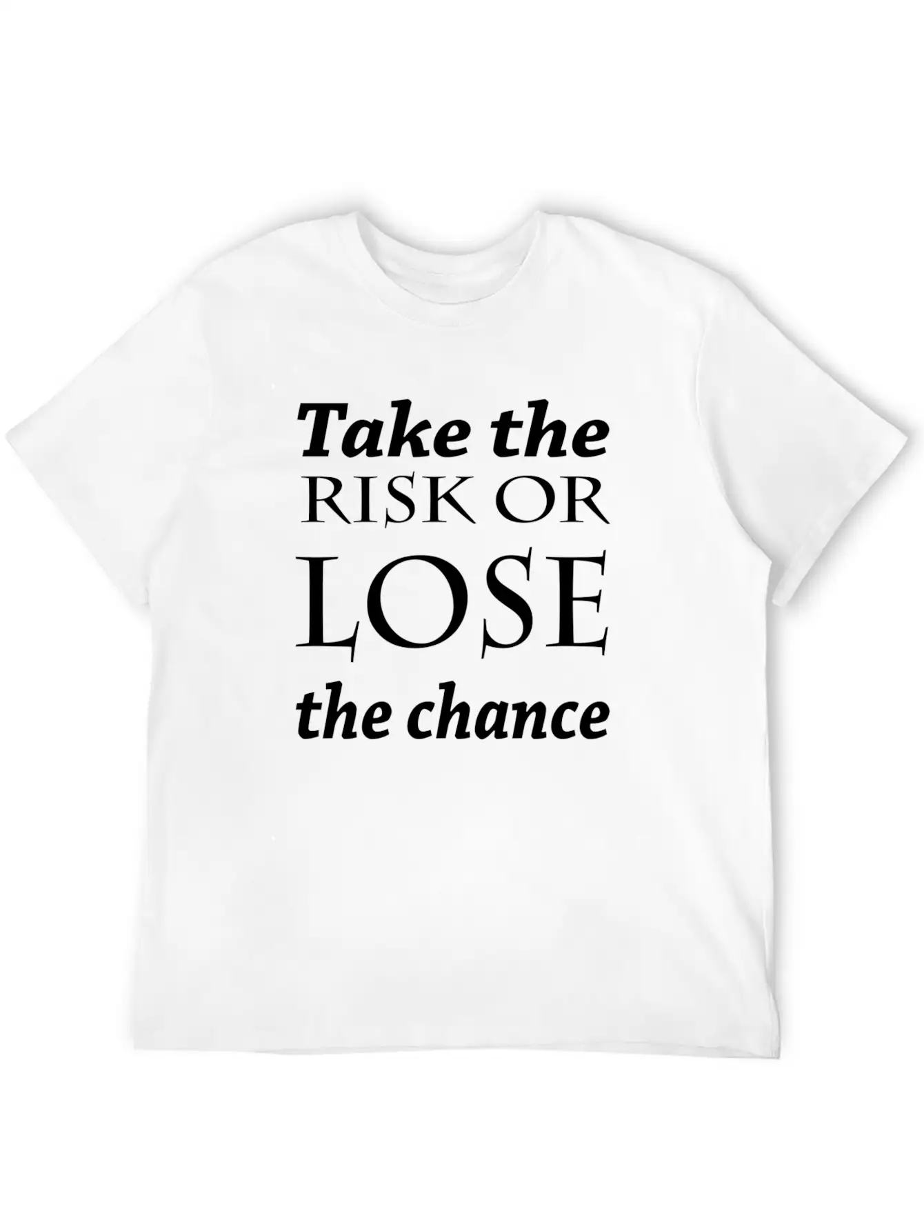 Take The Risk Or Lose The Chance Soft Cotton Short Sleeve Tee – Unisex Wardrobe Staple