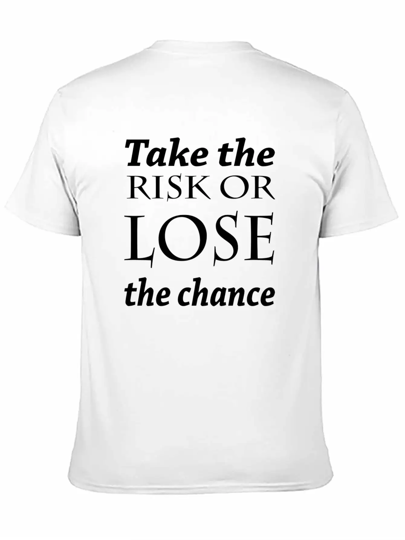 Take The Risk Or Lose The Chance Soft Cotton Short Sleeve Tee – Unisex Wardrobe Staple