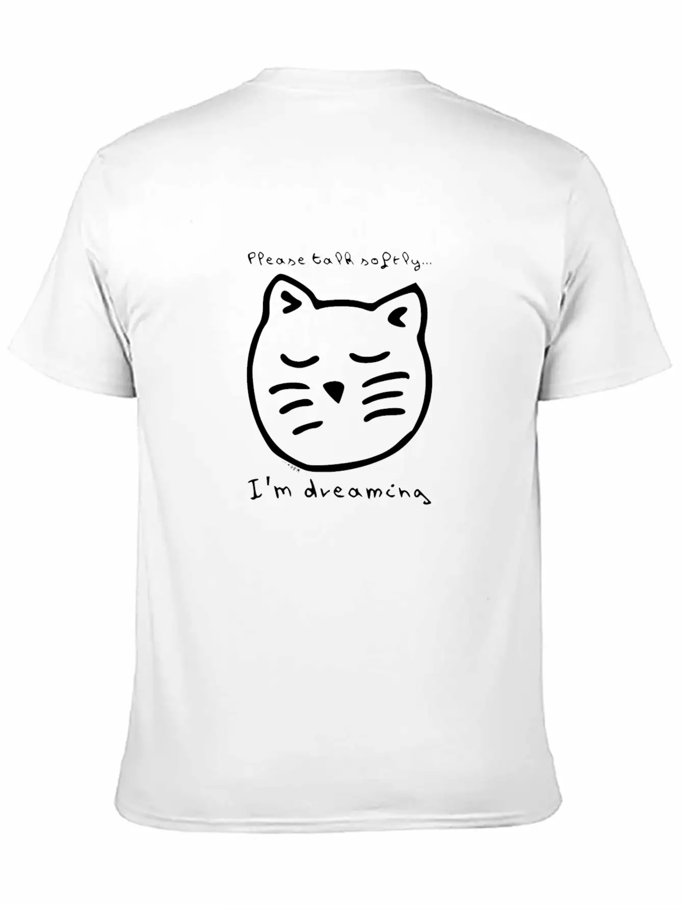 Talk Softly I'm Dreaming Modern Fit Casual T-Shirt – Clean And Versatile Design