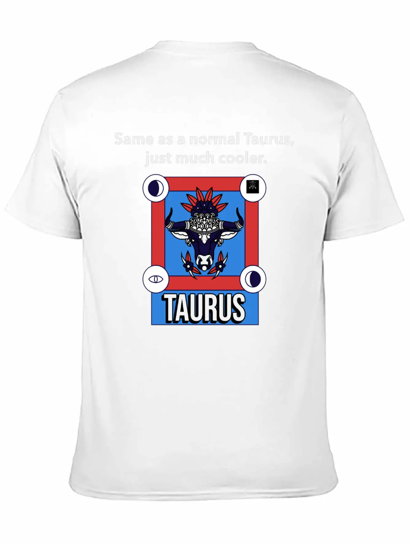 TAURUS | Same As A Normal Taurus, Just Much Cooler Essential Cotton Tee For Daily Outfits – Unisex Style