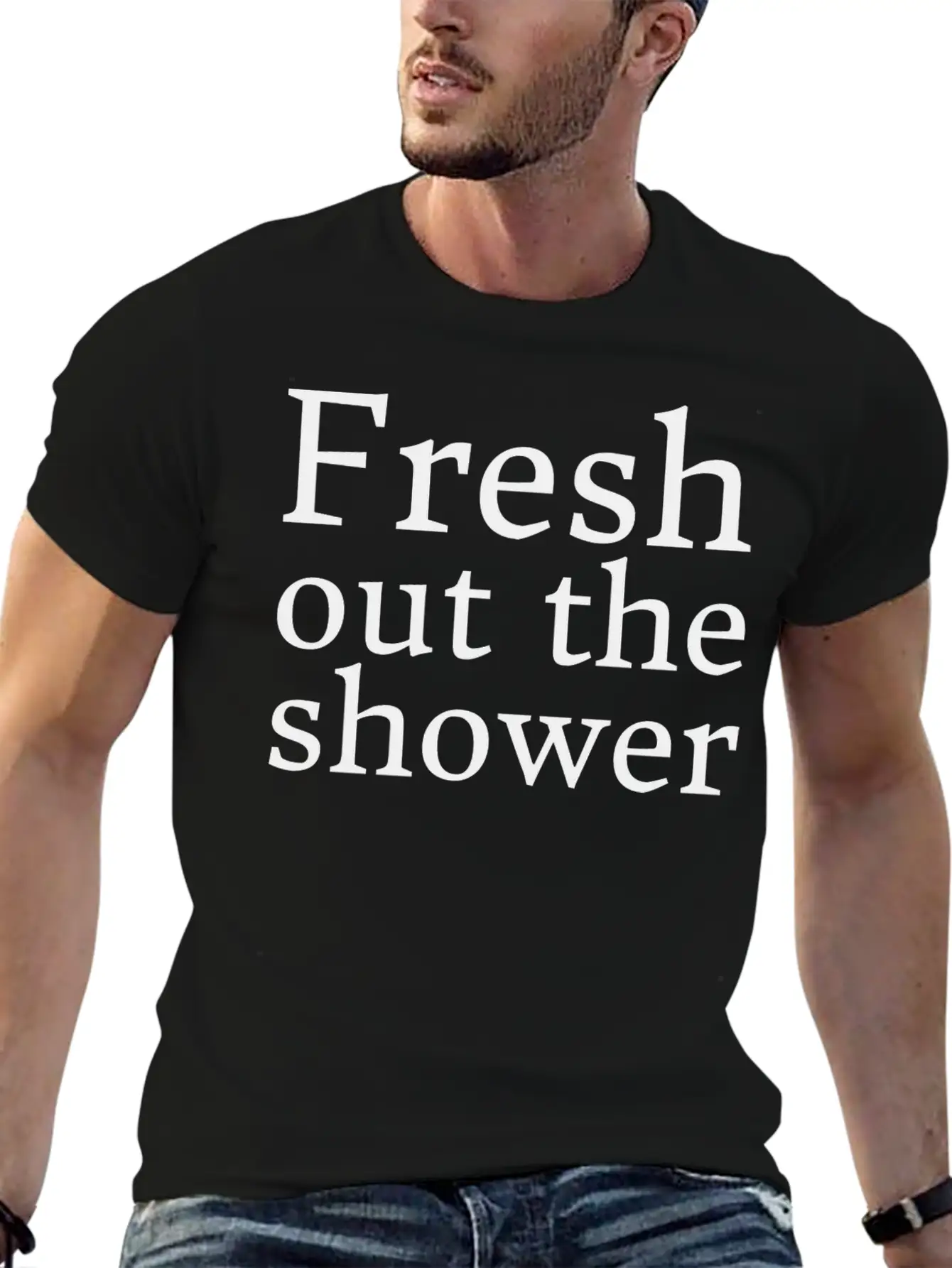 Text: Fresh Out The Shower (black) Basic Graphic T-Shirt – Daily Comfort In Soft Cotton