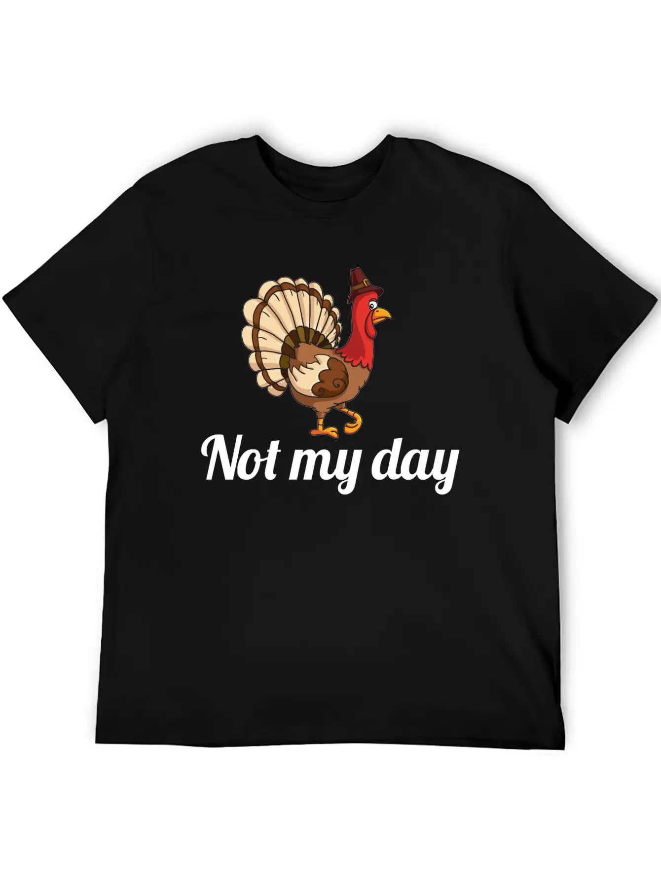 Thanksgiving Turkey Funny Not My Day Gift Cartoon Modern Fit Casual T-Shirt – Clean And Versatile Design