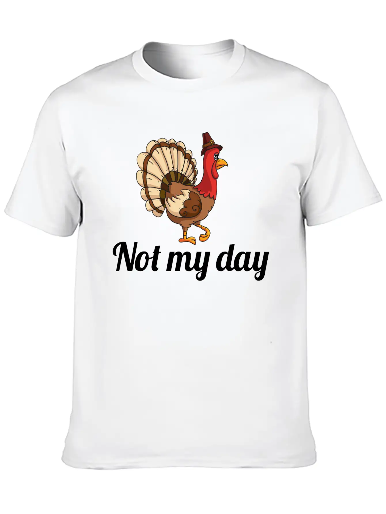 Thanksgiving Turkey Funny Not My Day Gift Cartoon Modern Fit Casual T-Shirt – Clean And Versatile Design