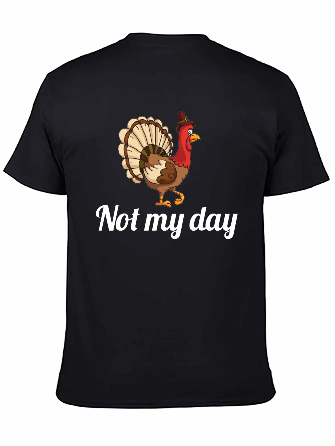 Thanksgiving Turkey Funny Not My Day Gift Cartoon Modern Fit Casual T-Shirt – Clean And Versatile Design