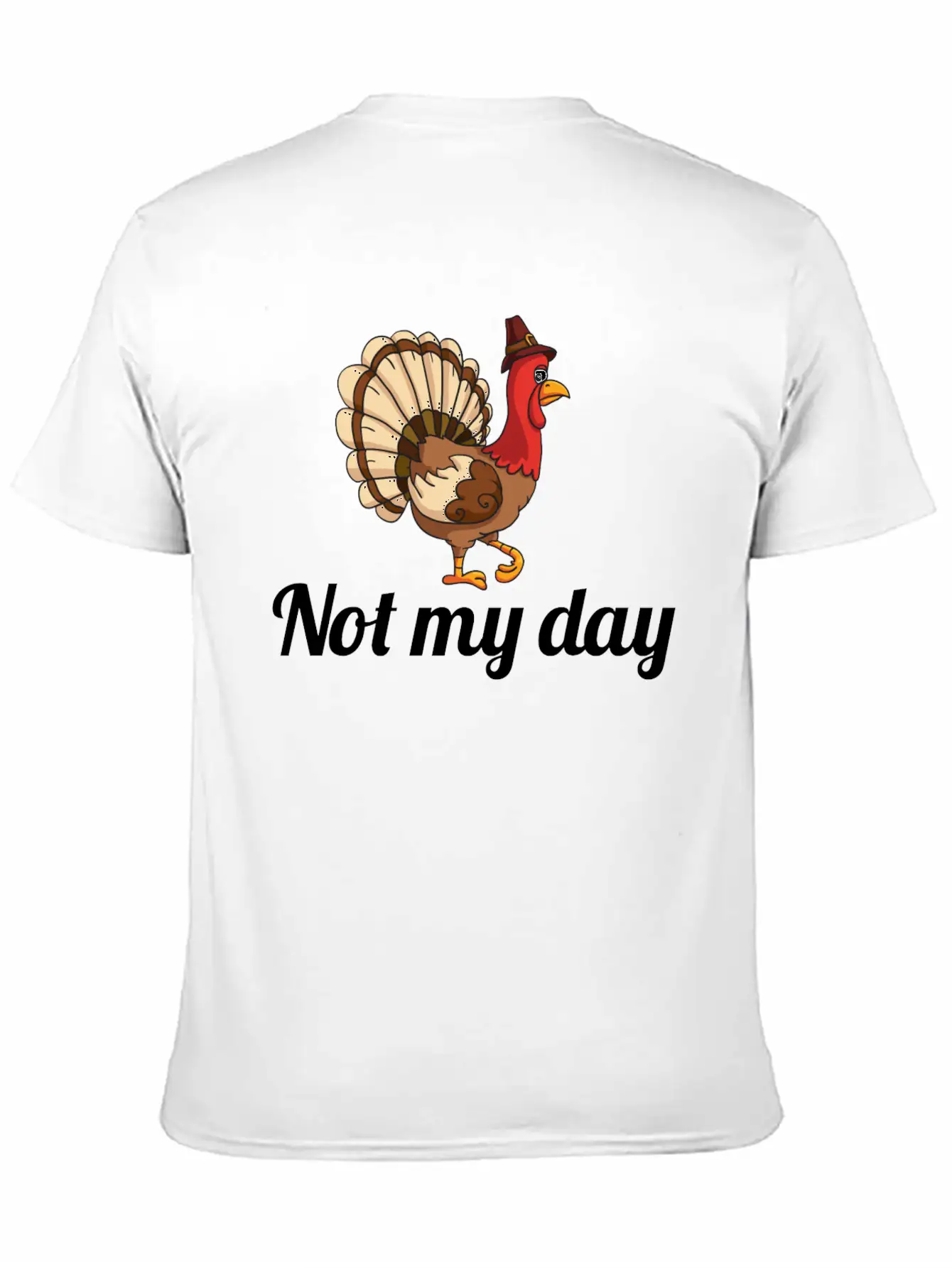 Thanksgiving Turkey Funny Not My Day Gift Cartoon Modern Fit Casual T-Shirt – Clean And Versatile Design