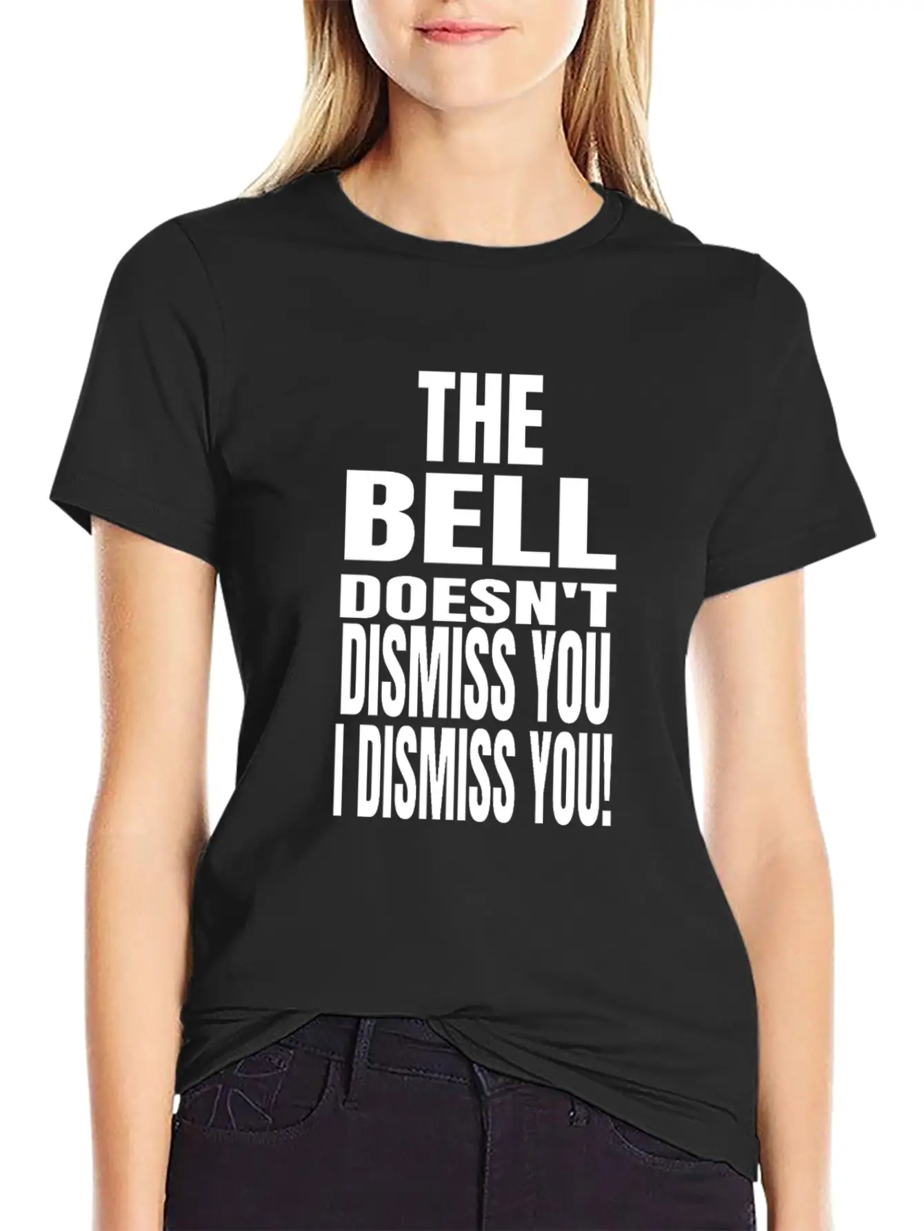 The Bell Doesn't Dismiss You I Dismiss You - Classic Fit Graphic Tee For Daily Comfort – Unisex Cotton Shirt