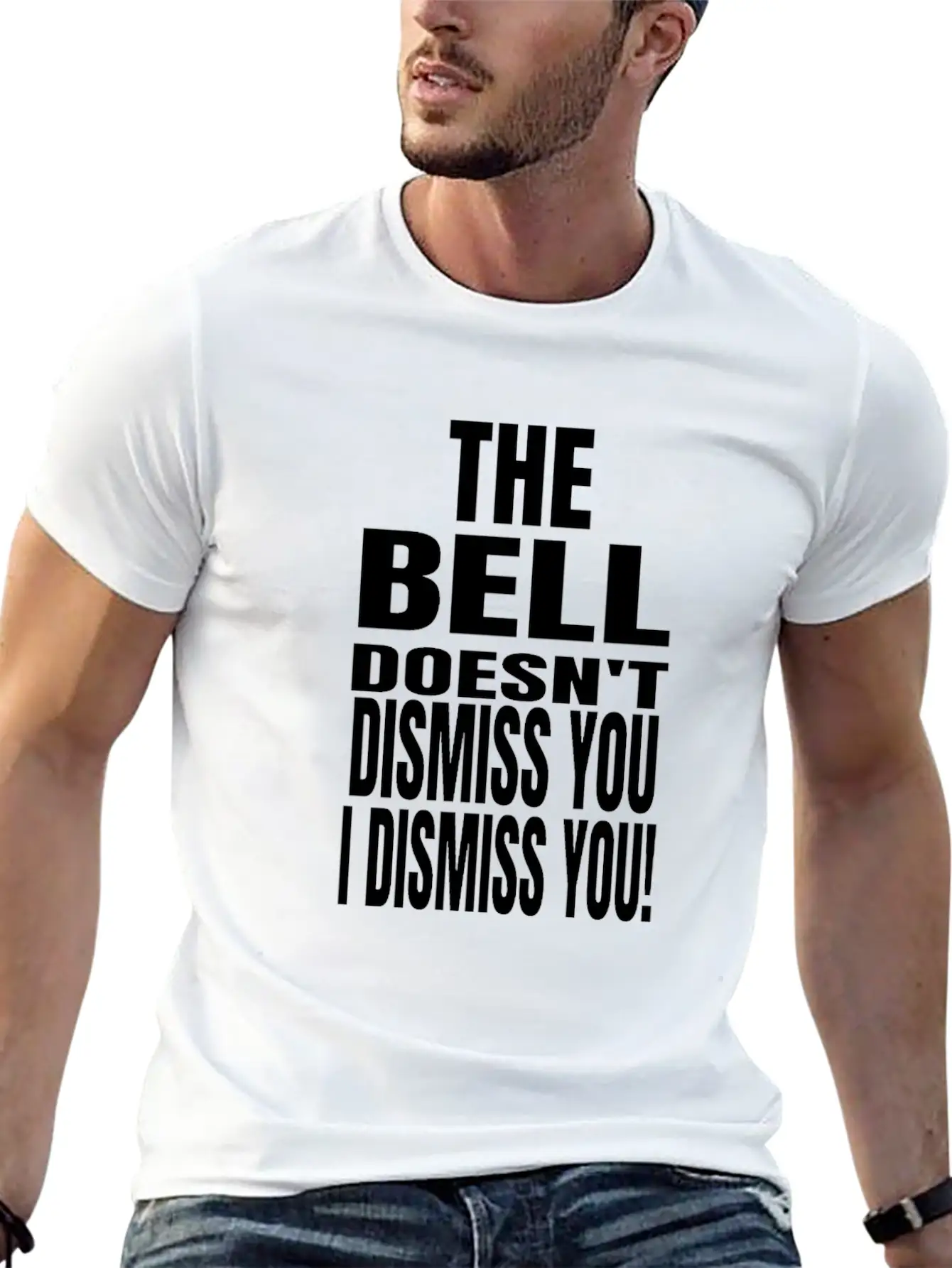 The Bell Doesn't Dismiss You I Dismiss You - Classic Fit Graphic Tee For Daily Comfort – Unisex Cotton Shirt