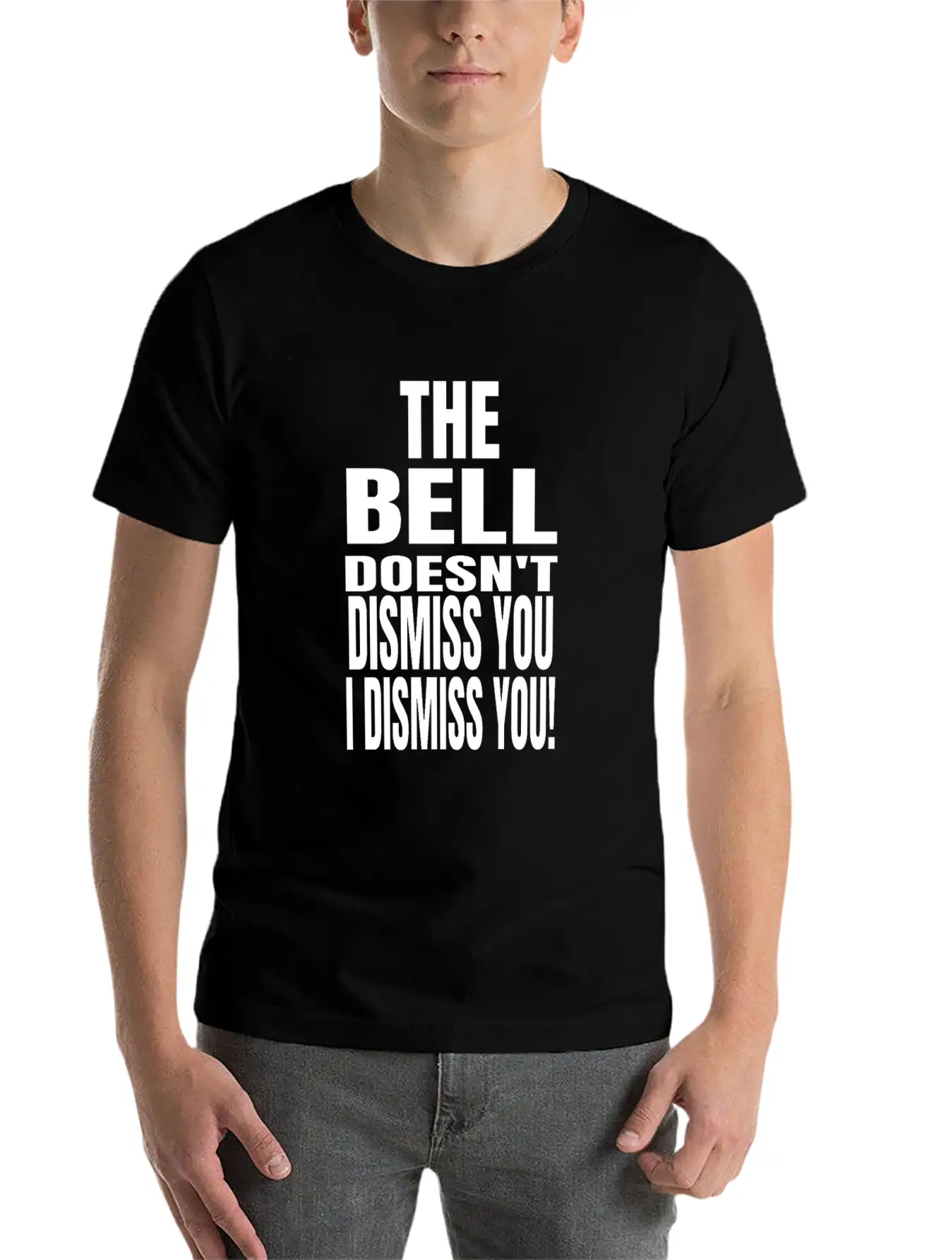 The Bell Doesn't Dismiss You I Dismiss You - Classic Fit Graphic Tee For Daily Comfort – Unisex Cotton Shirt