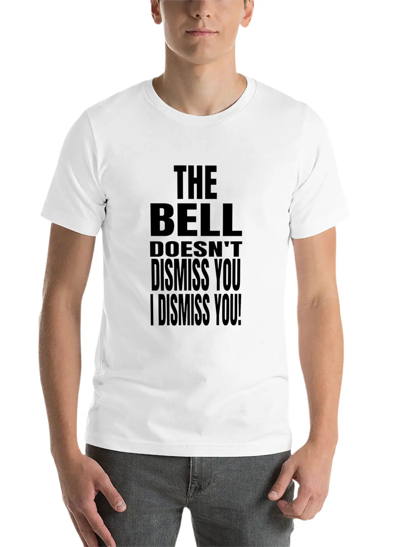 The Bell Doesn't Dismiss You I Dismiss You - Classic Fit Graphic Tee For Daily Comfort – Unisex Cotton Shirt