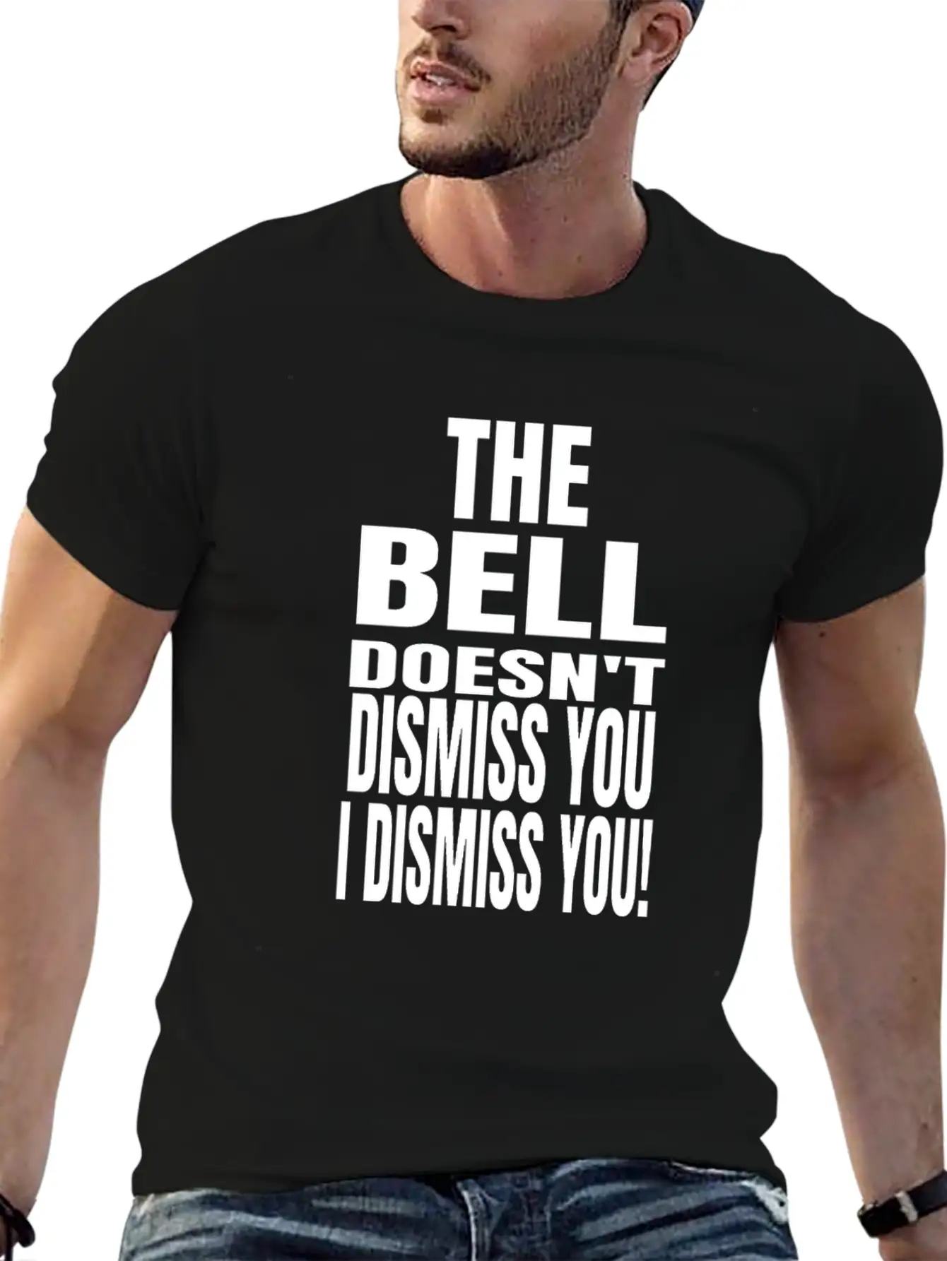 The Bell Doesn't Dismiss You I Dismiss You - Classic Fit Graphic Tee For Daily Comfort – Unisex Cotton Shirt
