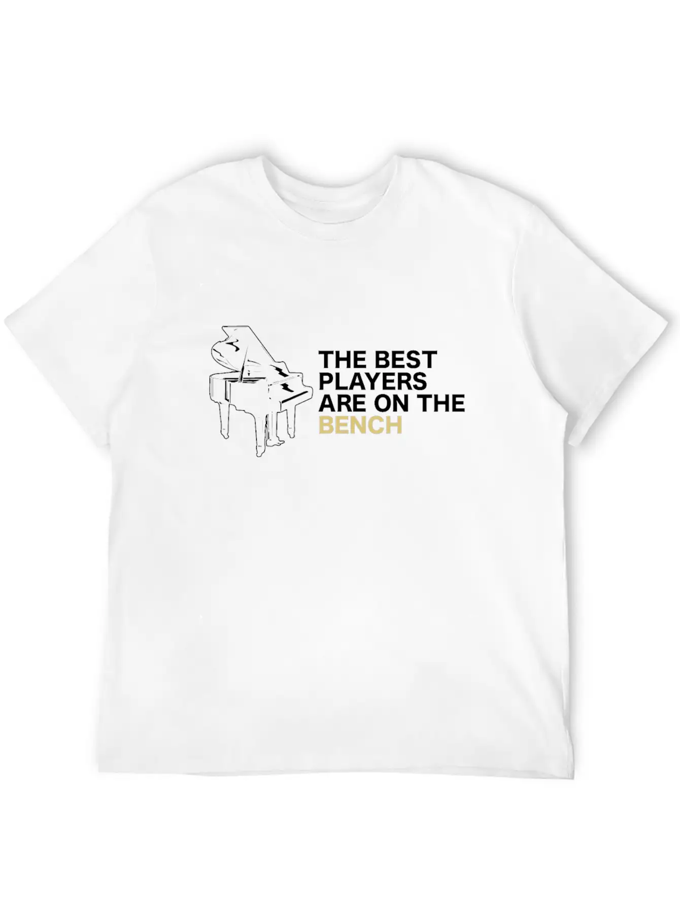 The Best Players Are On The Bench Piano Relaxed Everyday Tee – Lightweight And Durable Cotton