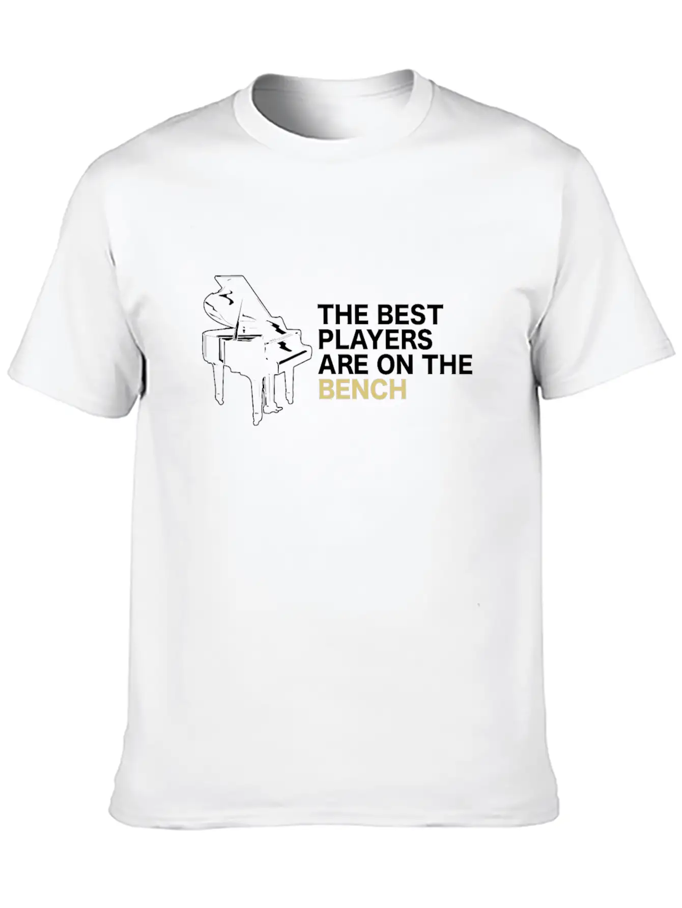 The Best Players Are On The Bench Piano Relaxed Everyday Tee – Lightweight And Durable Cotton