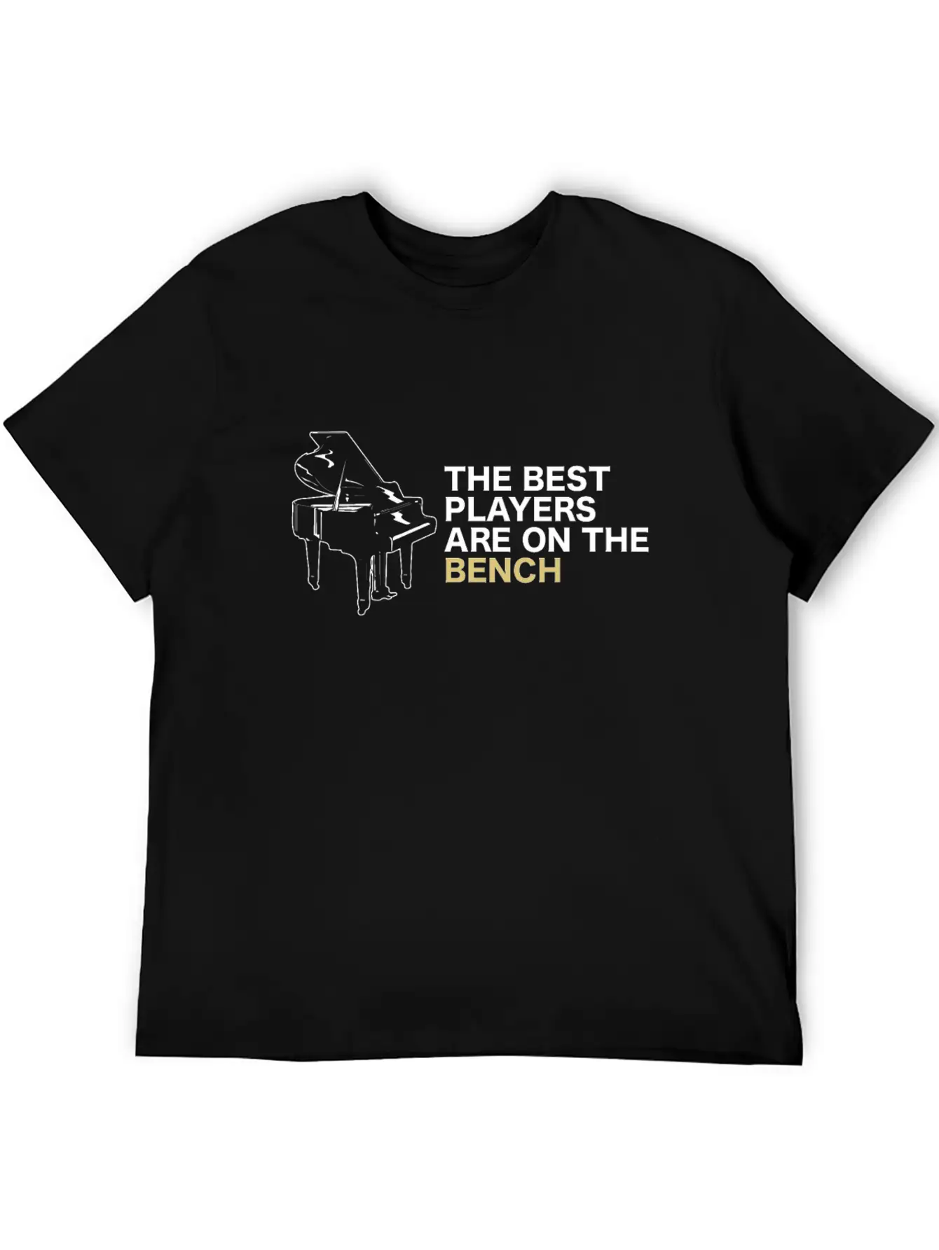 The Best Players Are On The Bench Piano Relaxed Everyday Tee – Lightweight And Durable Cotton