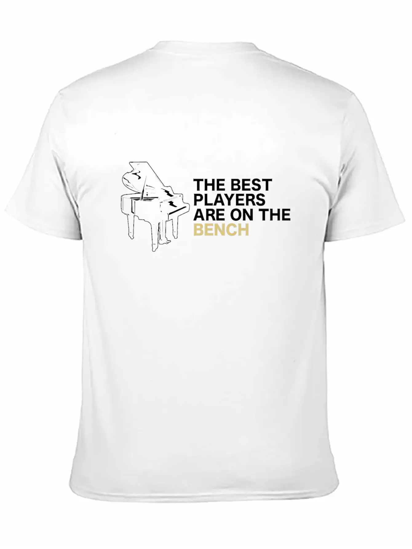 The Best Players Are On The Bench Piano Relaxed Everyday Tee – Lightweight And Durable Cotton
