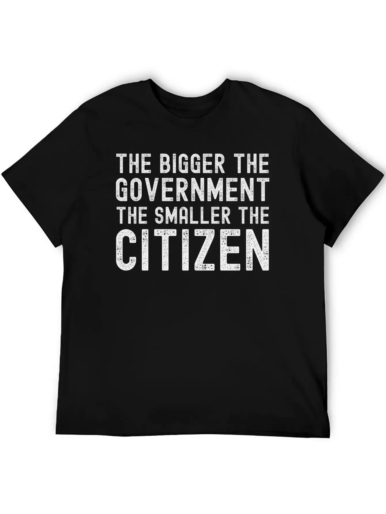 THE BIGGER THE GOVERNMENT THE SMALLER THE CITIZEN Unisex Casual T-Shirt – Clean Design For Daily Comfort